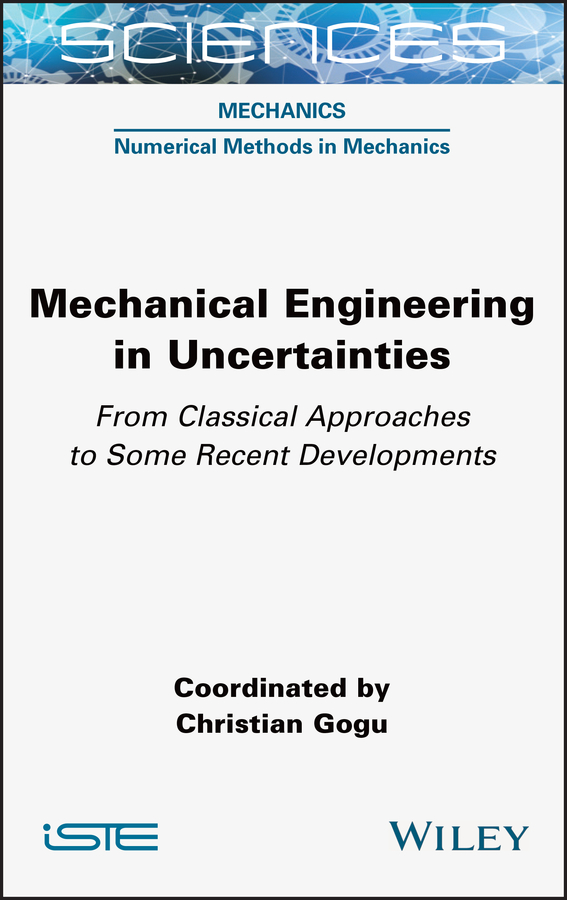Обложка книги «Mechanical Engineering in Uncertainties From Classical Approaches to Some Recent Developments»