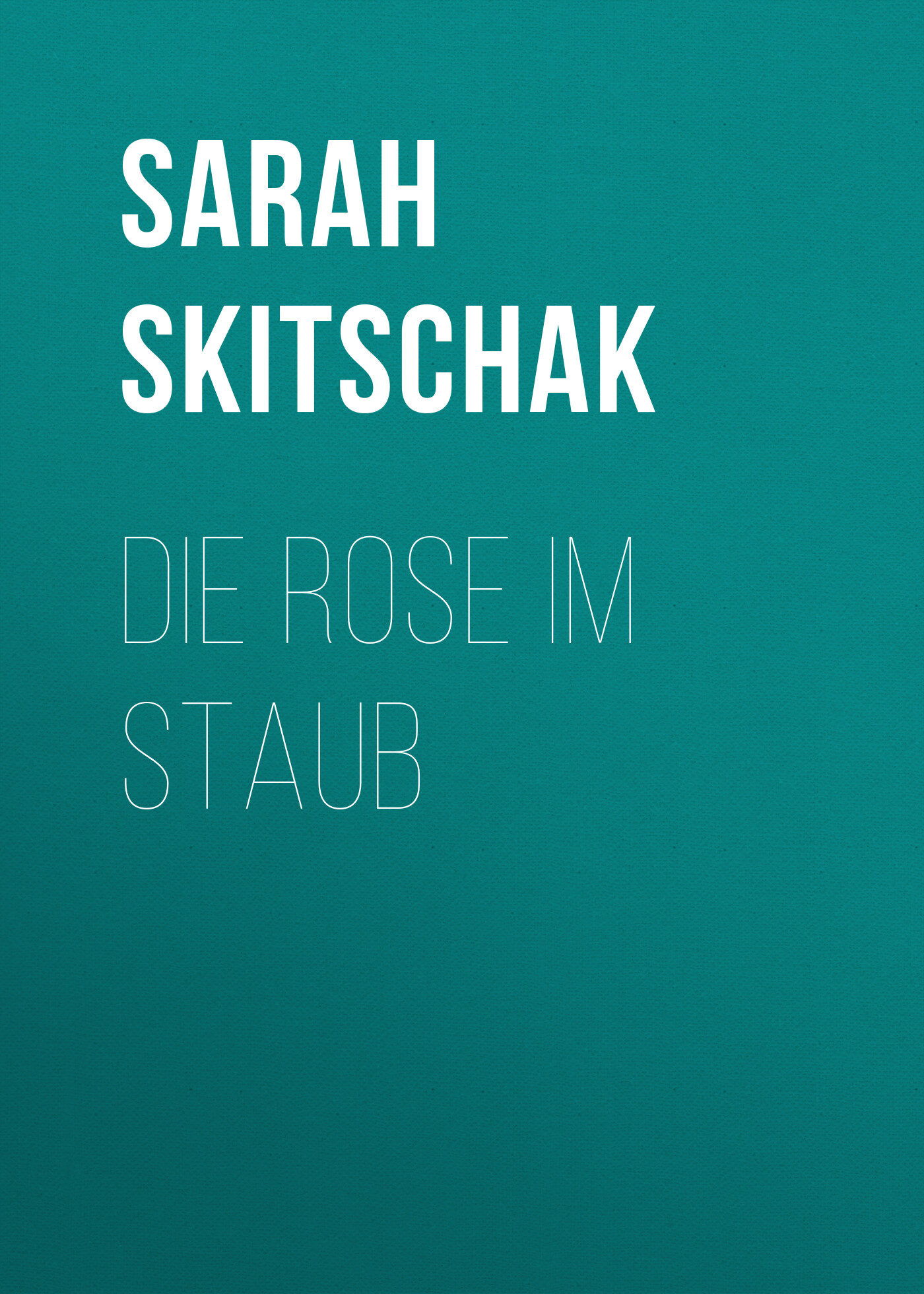 Обложка книги «Die Rose im Staub»