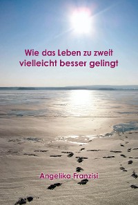 Обложка книги «Wie das Leben zu zweit vielleicht besser gelingt»