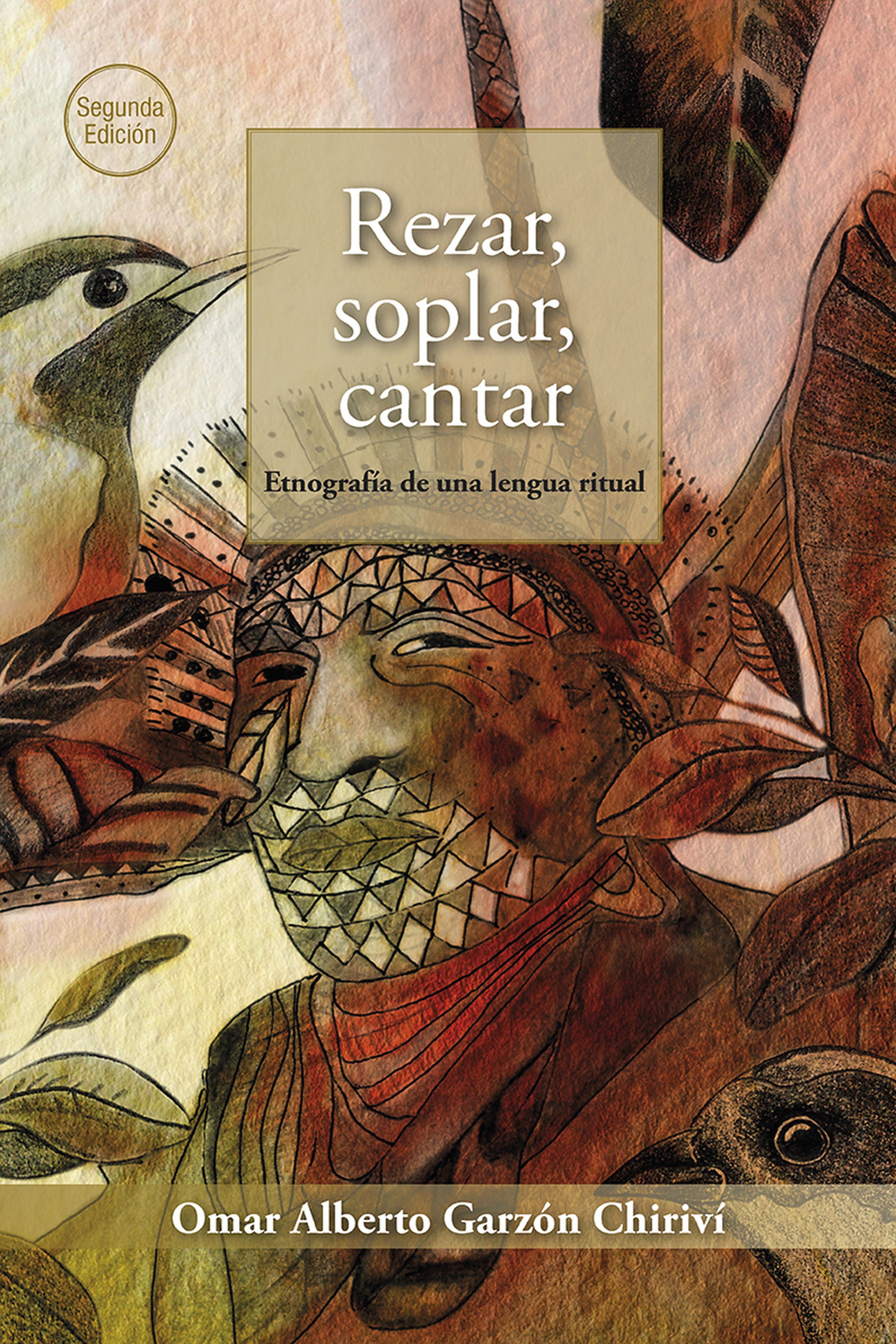 Обложка книги «Rezar, soplar, cantar: etnografía de una lengua ritual»