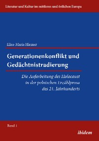 Обложка книги «Generationenkonflikt und Gedächtnistradierung: Die Aufarbeitung des Holocaust in der polnischen Erzählprosa des 21. Jahrhunderts»