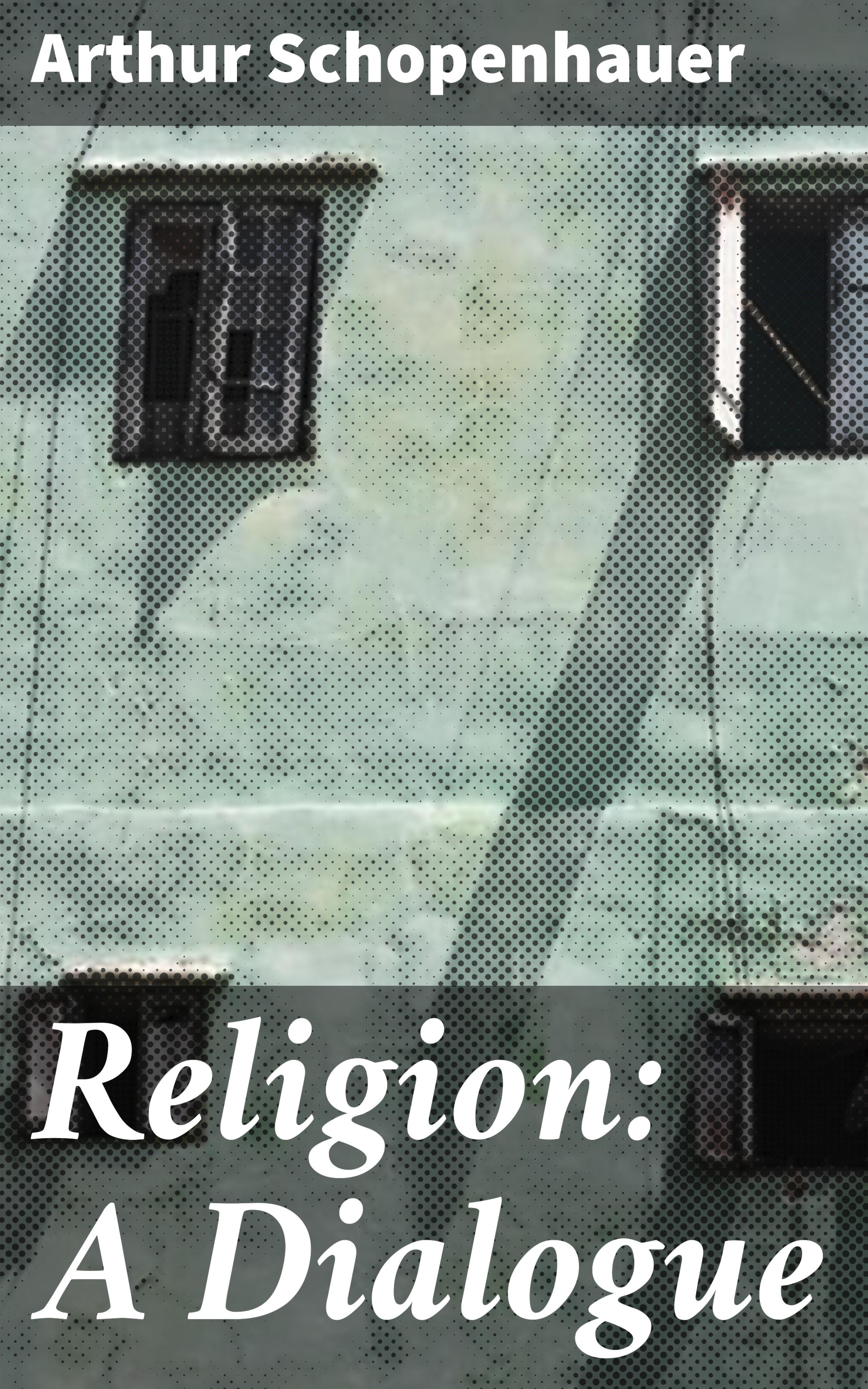 Обложка книги «Religion: A Dialogue»