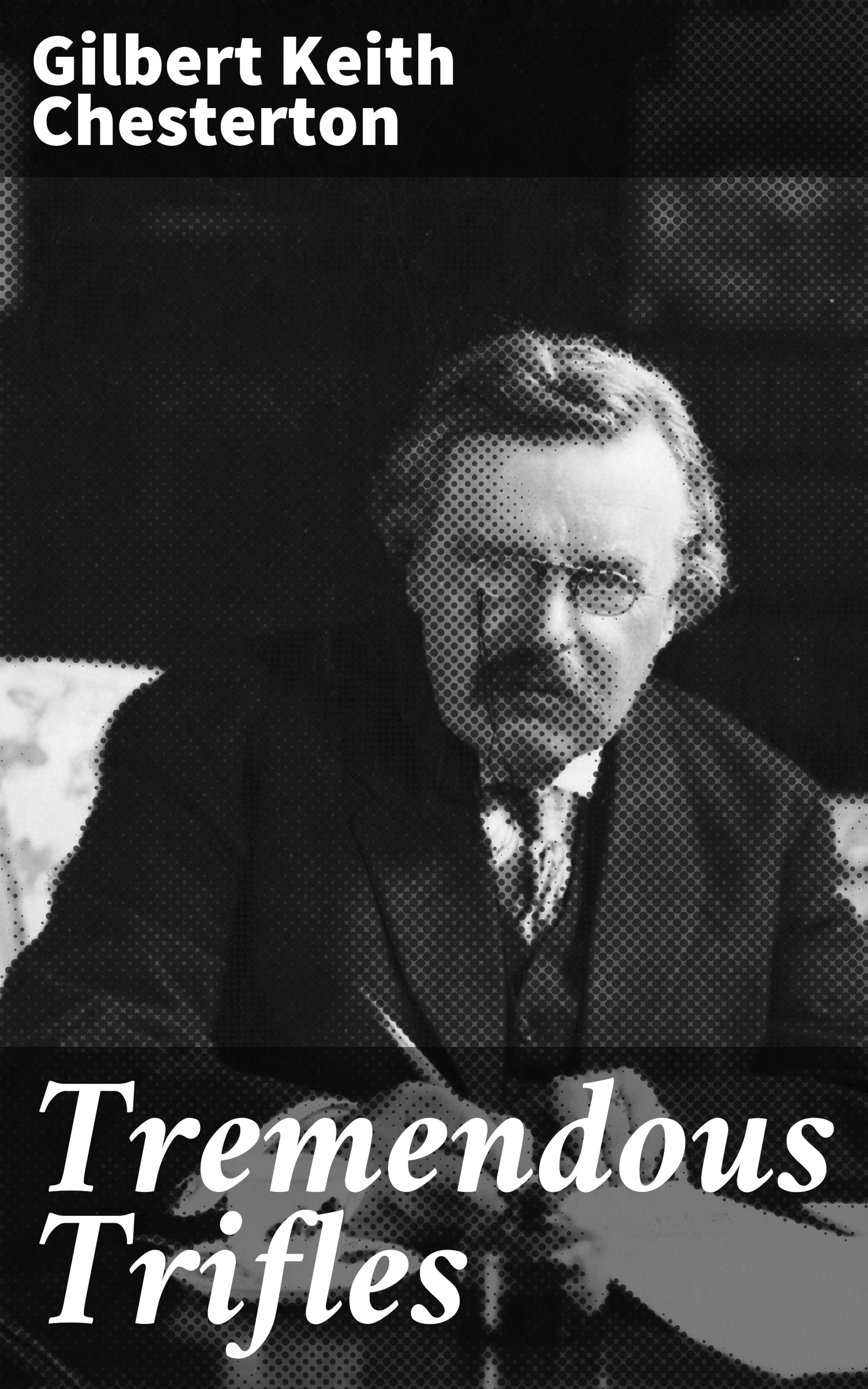Обложка книги «Tremendous Trifles»