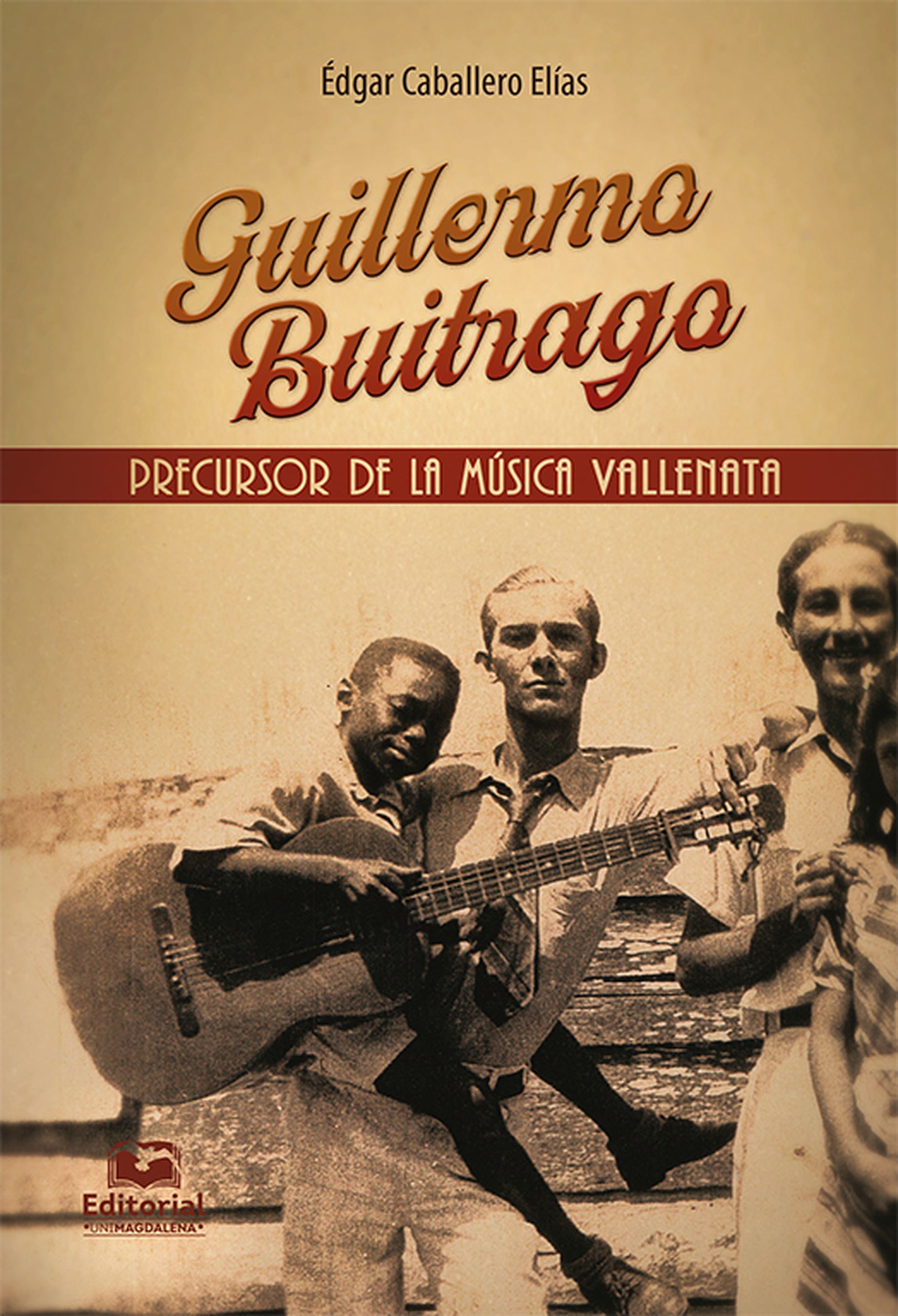 Обложка книги «Guillermo Buitrago: Precursor de la música vallenata»