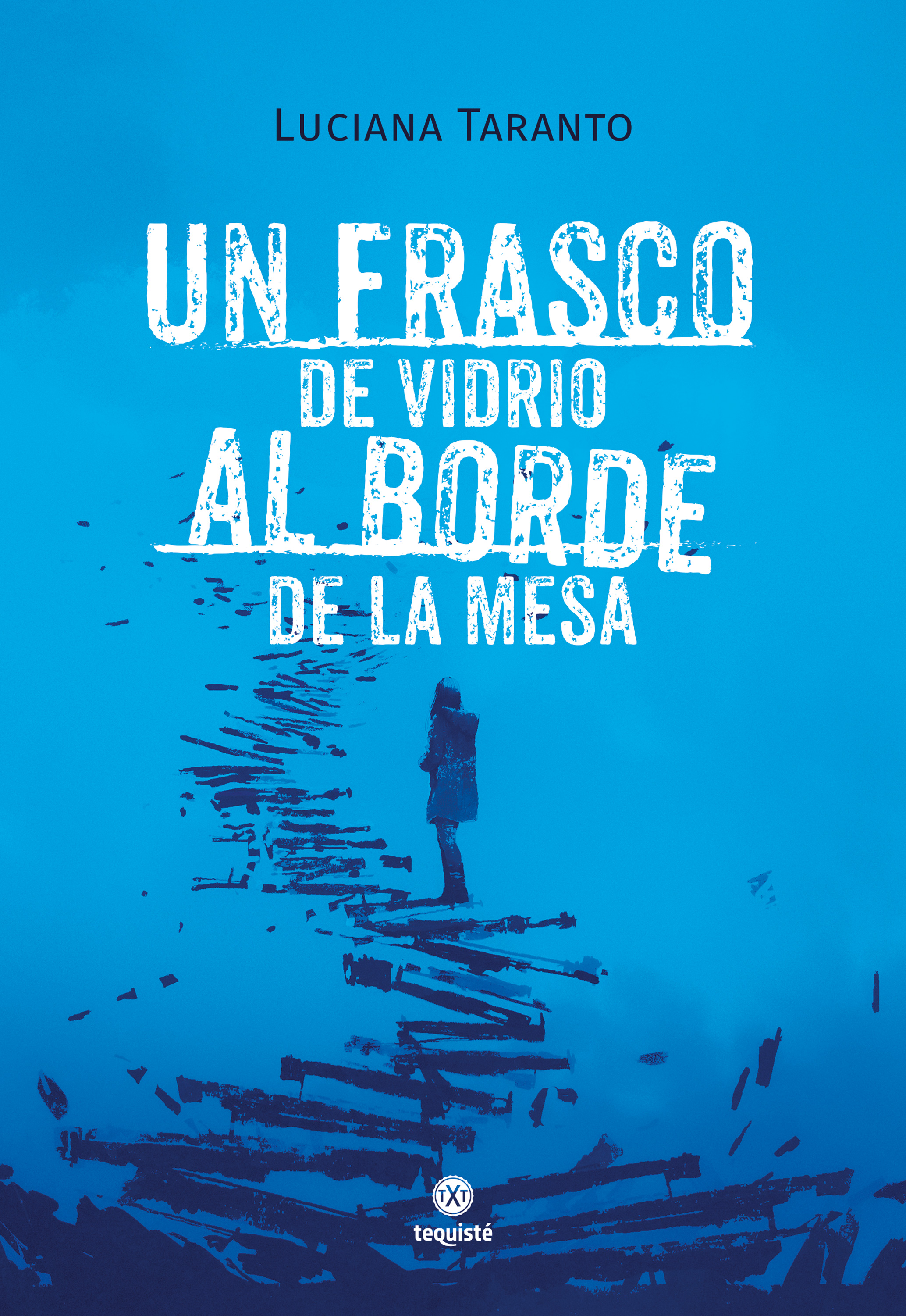 Обложка книги «Un frasco de vidrio al borde de la mesa»