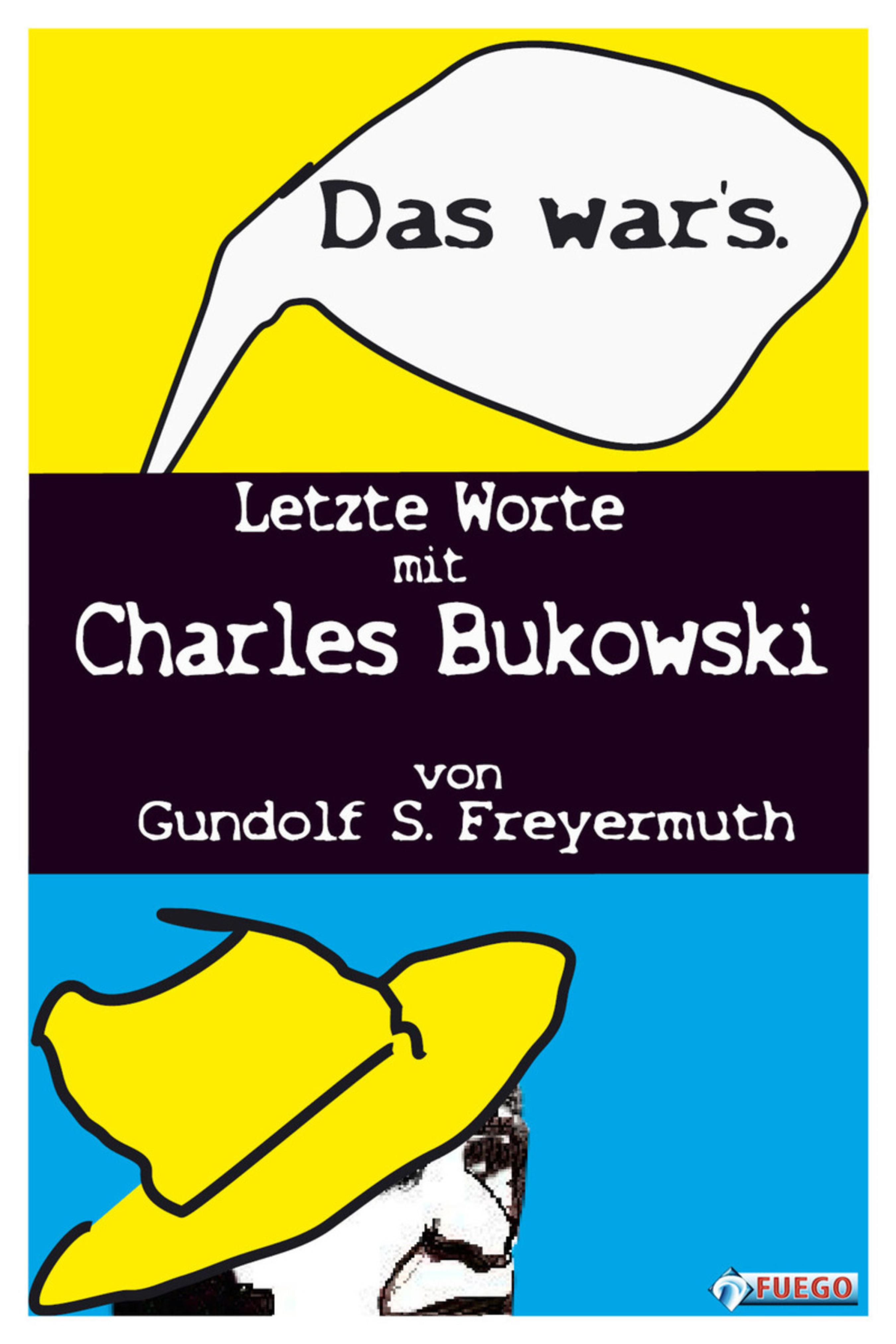 Обложка книги «Das war's. Letzte Worte mit Charles Bukowski»