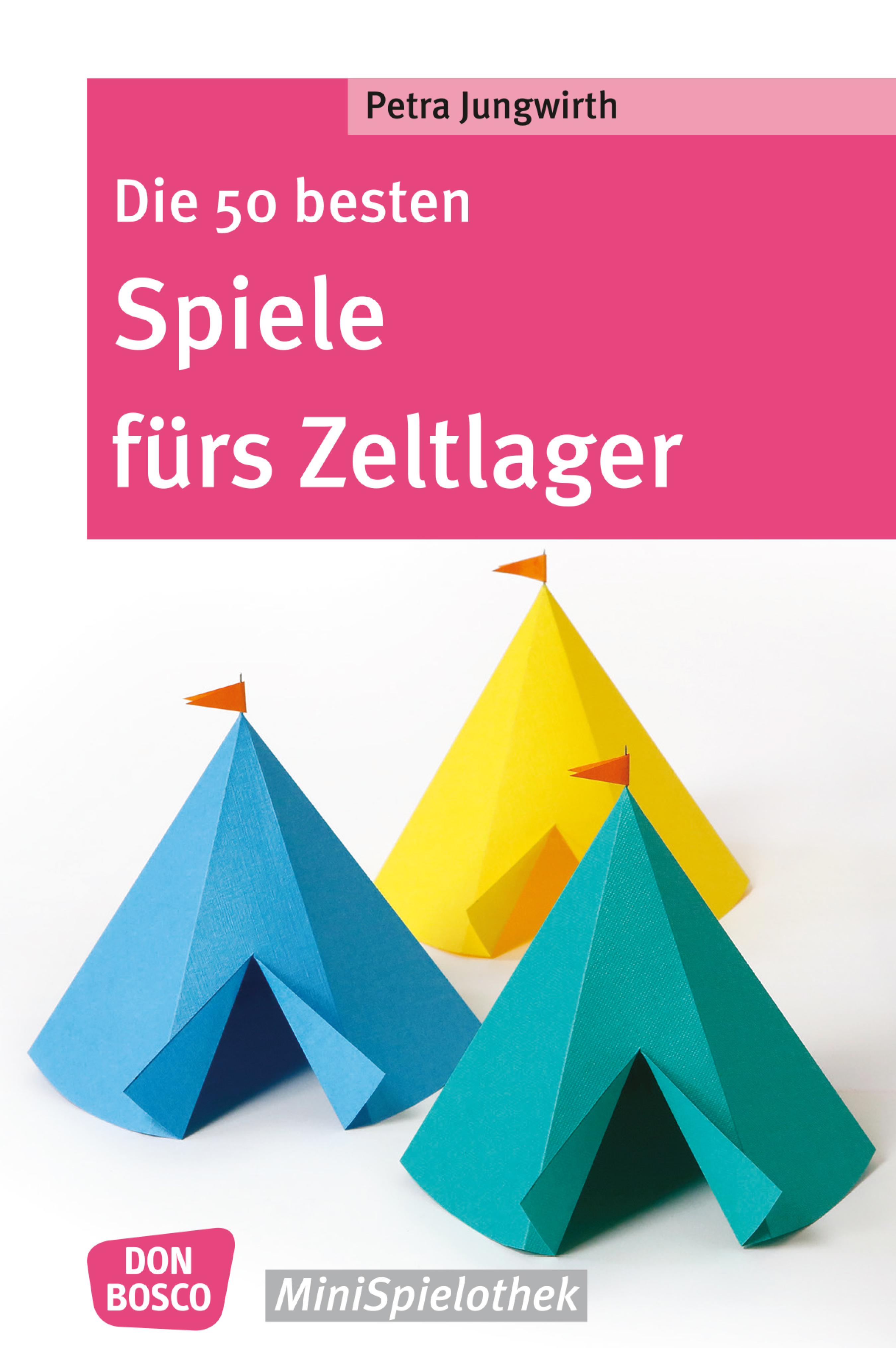 Обложка книги «Die 50 besten Spiele fürs Zeltlager - eBook»