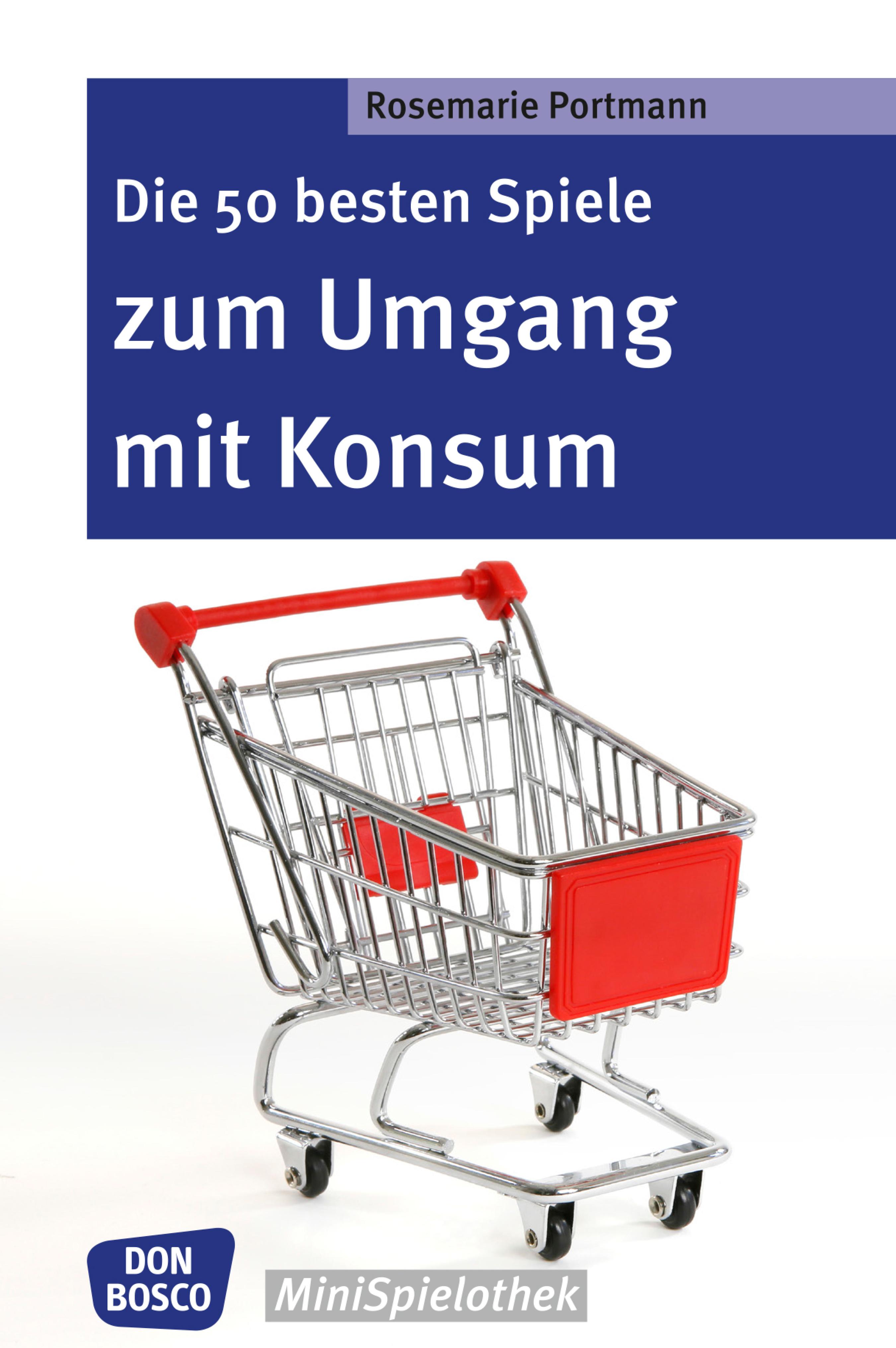 Обложка книги «Die 50 besten Spiele zum Umgang mit Konsum - eBook»