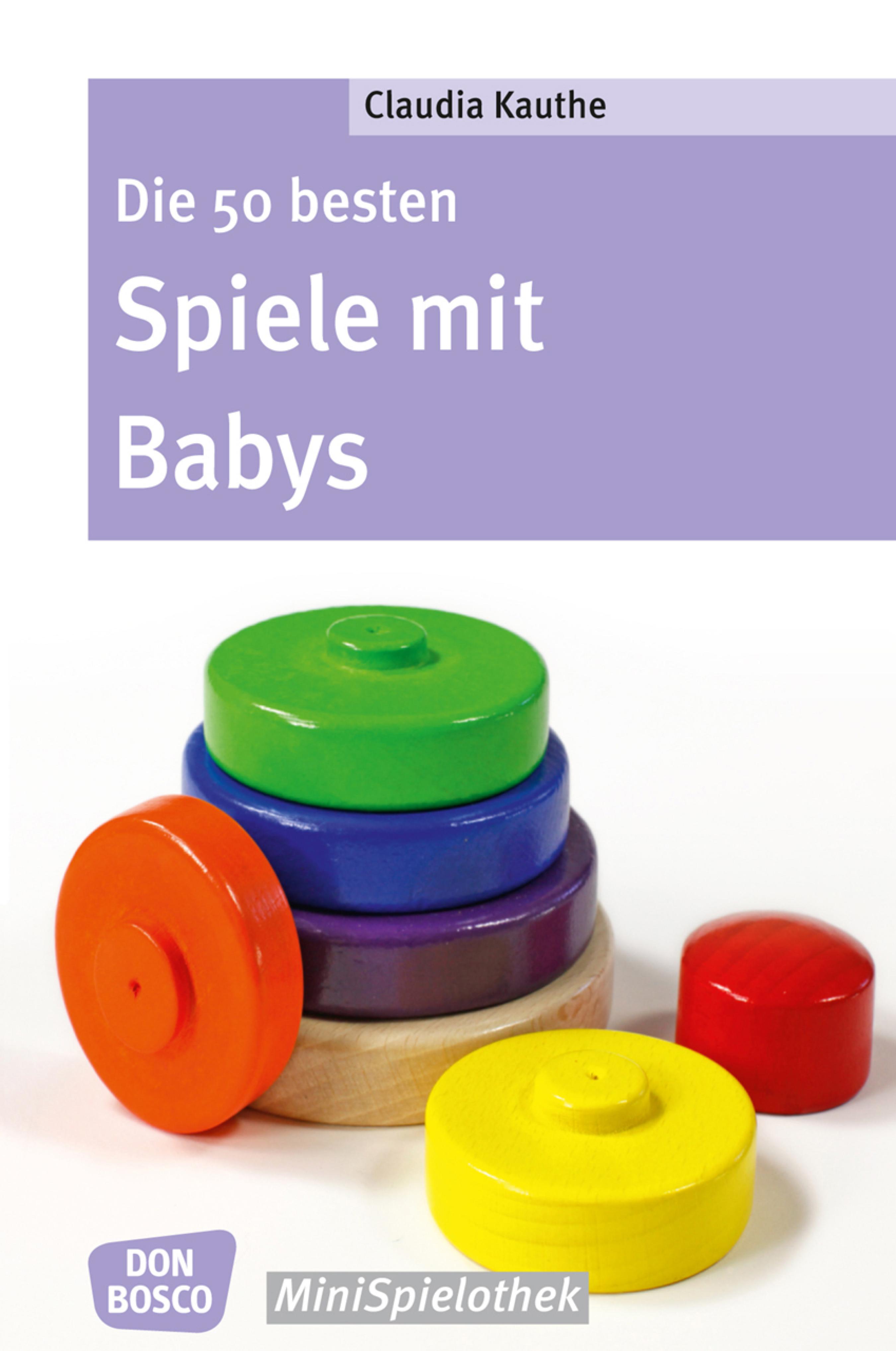 Обложка книги «Die 50 besten Spiele mit Babys - eBook»