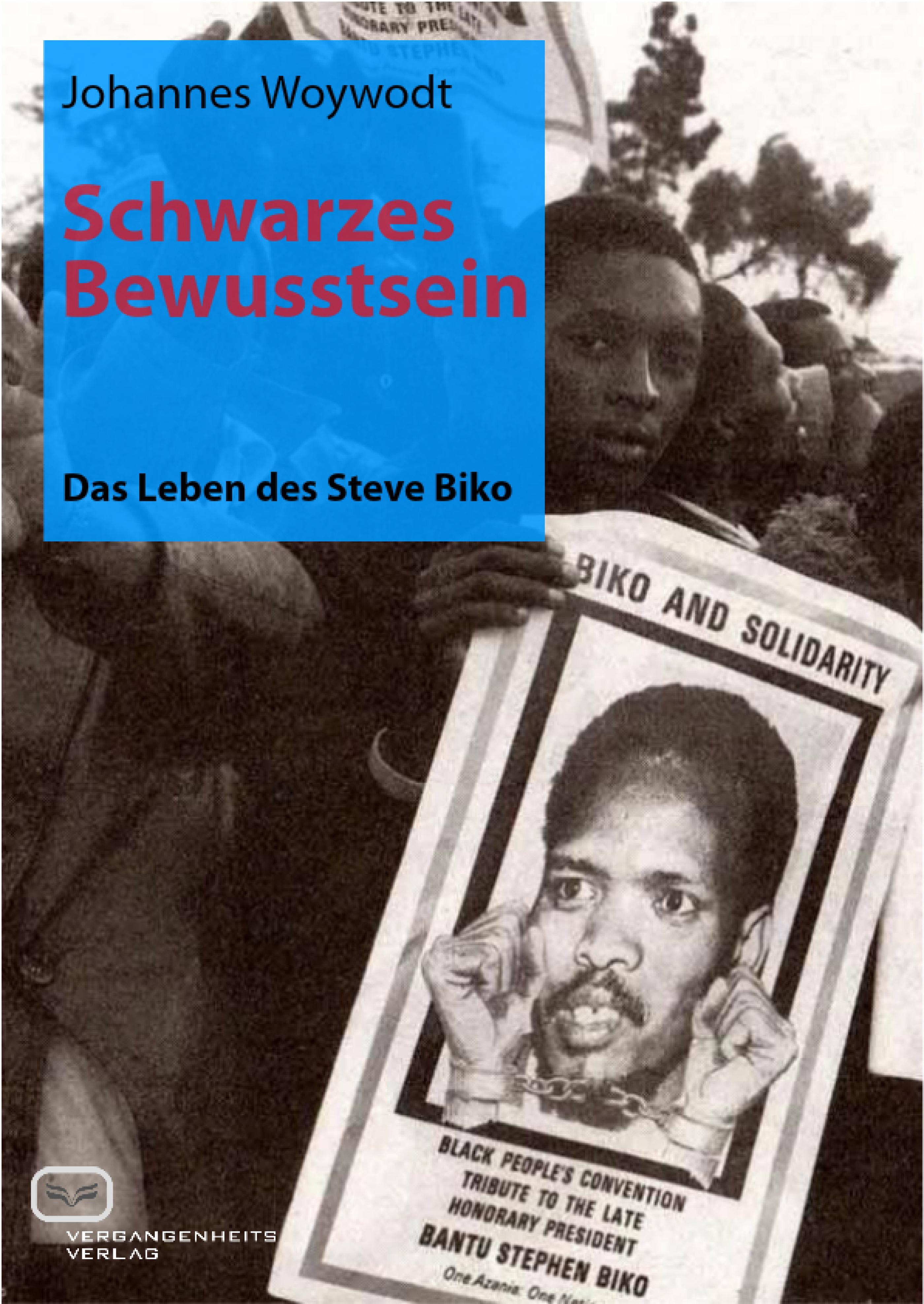 Обложка книги «Schwarzes Bewusstsein: Das Leben des Steve Biko»