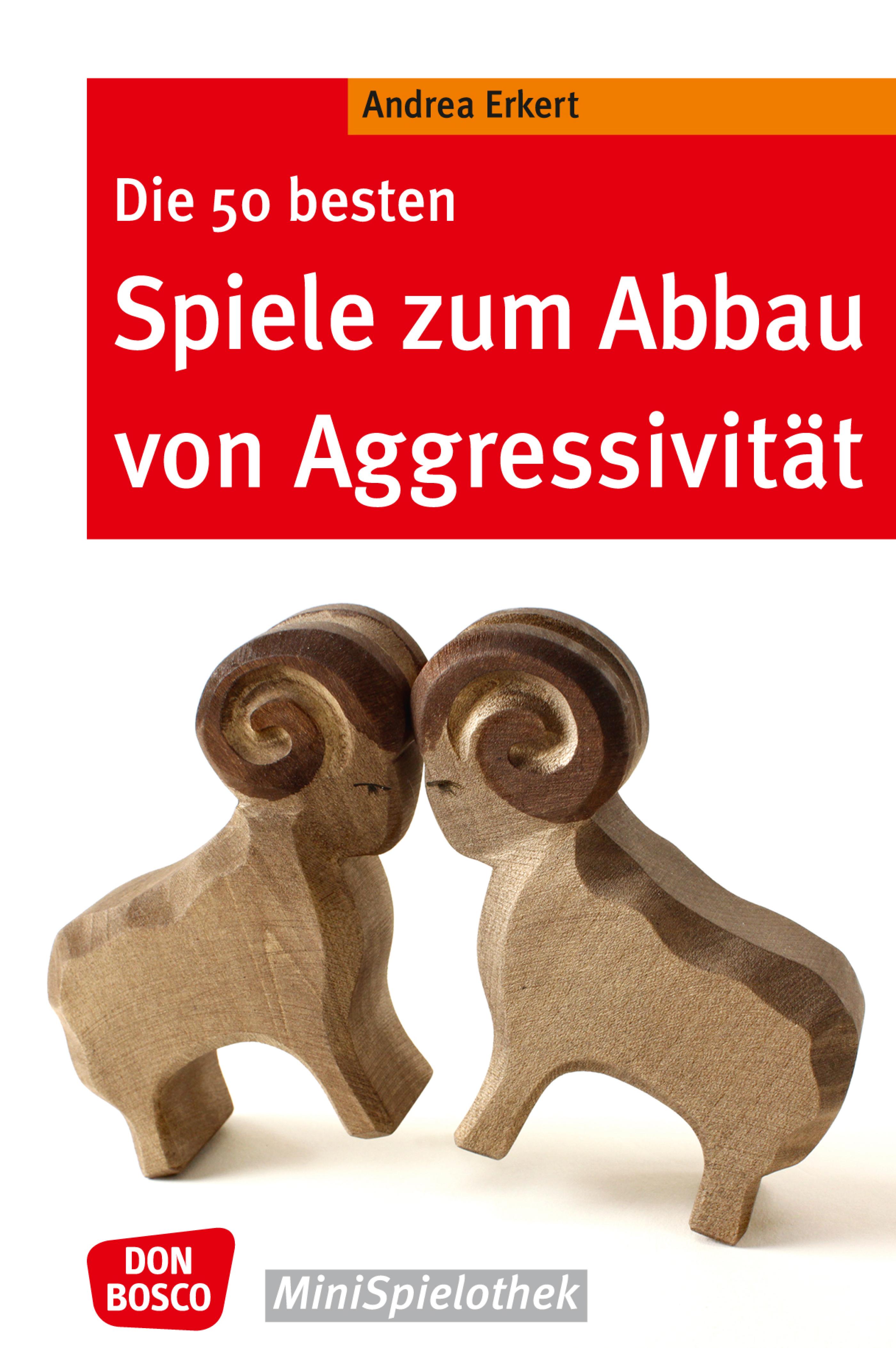 Обложка книги «Die 50 besten Spiele zum Abbau von Aggressivität - eBook»