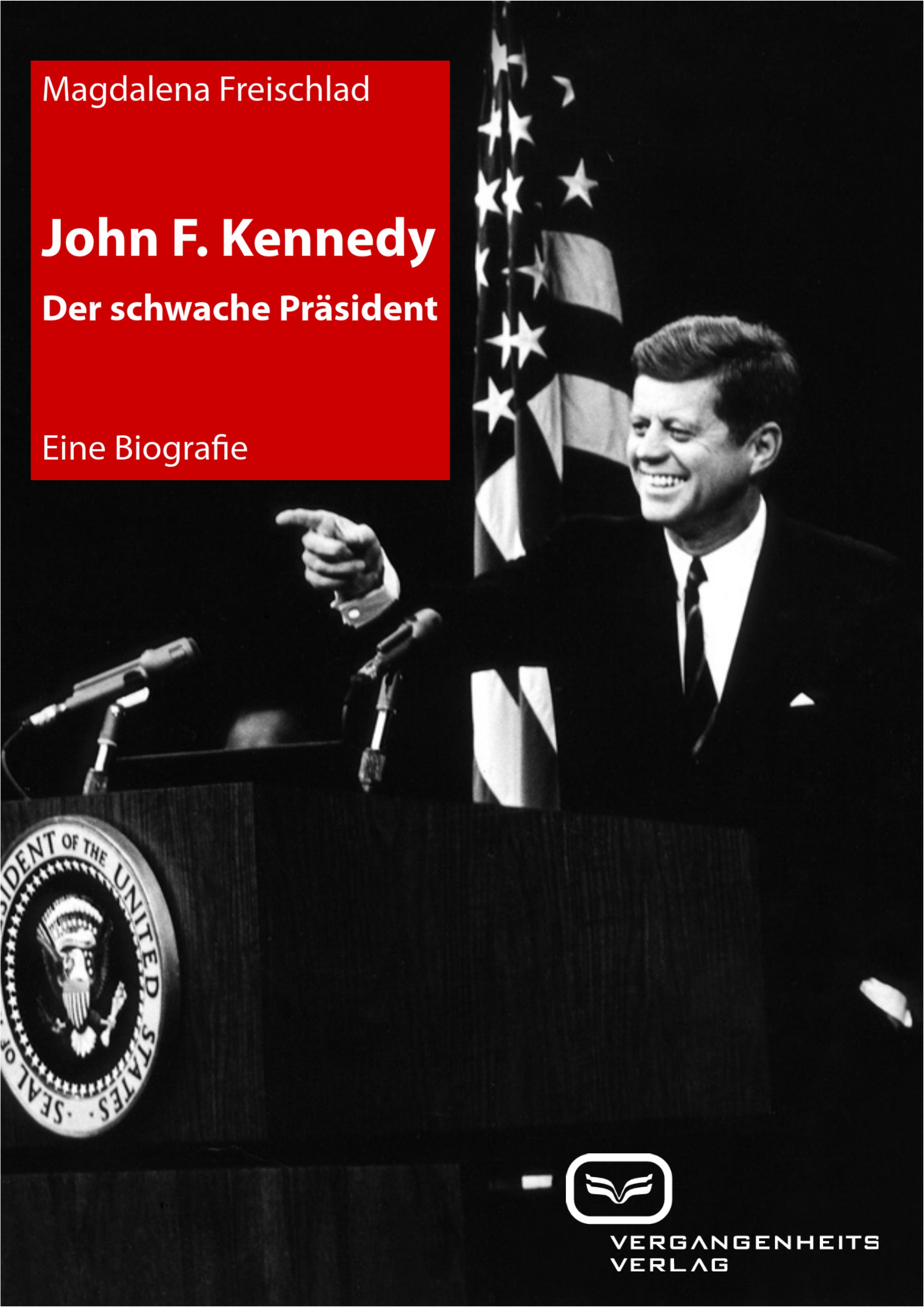 Обложка книги «John F. Kennedy. Der schwache Präsident»
