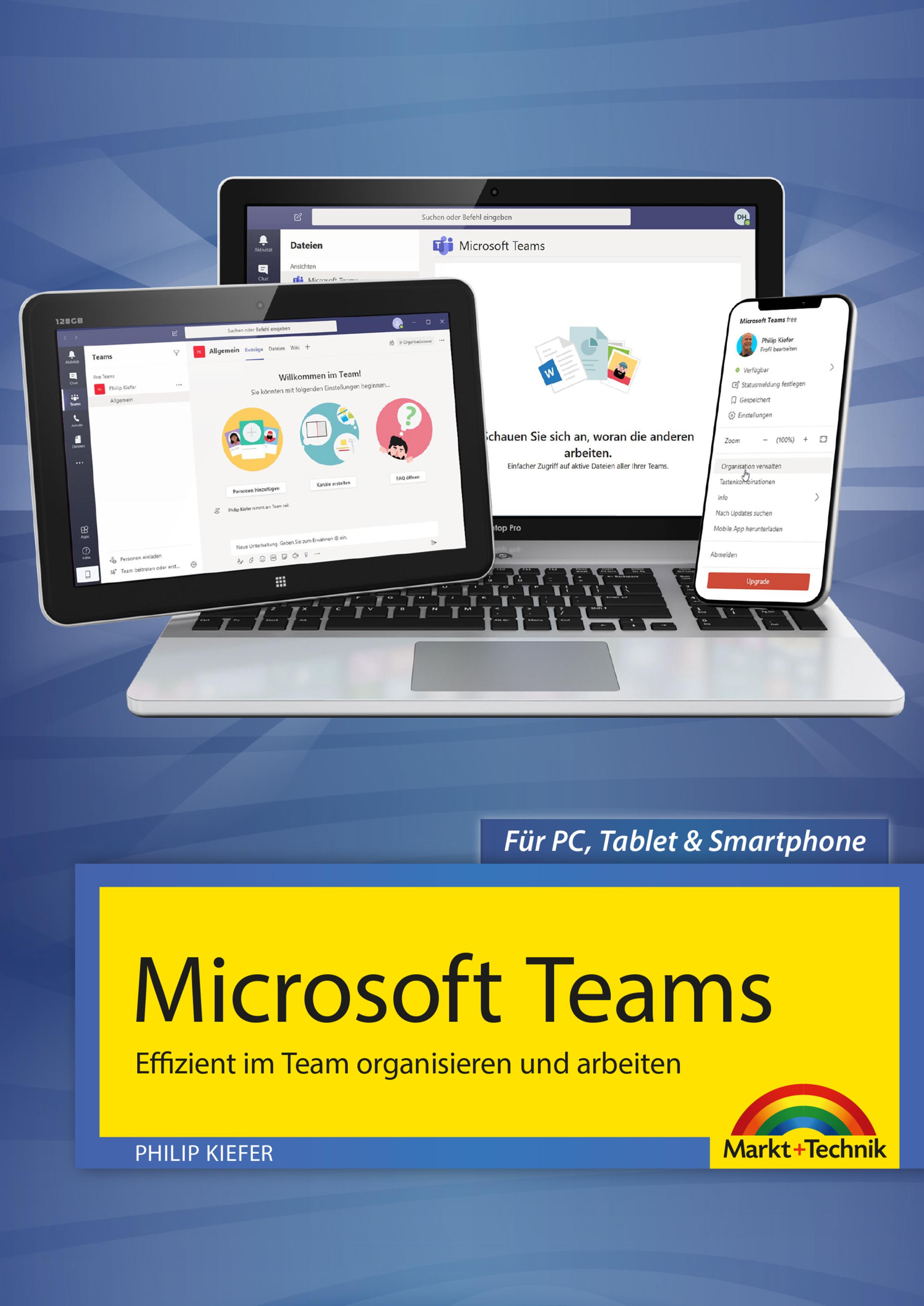 Обложка книги «Microsoft Teams - Effizient im Team organisieren und arbeiten - komplett in Farbe»