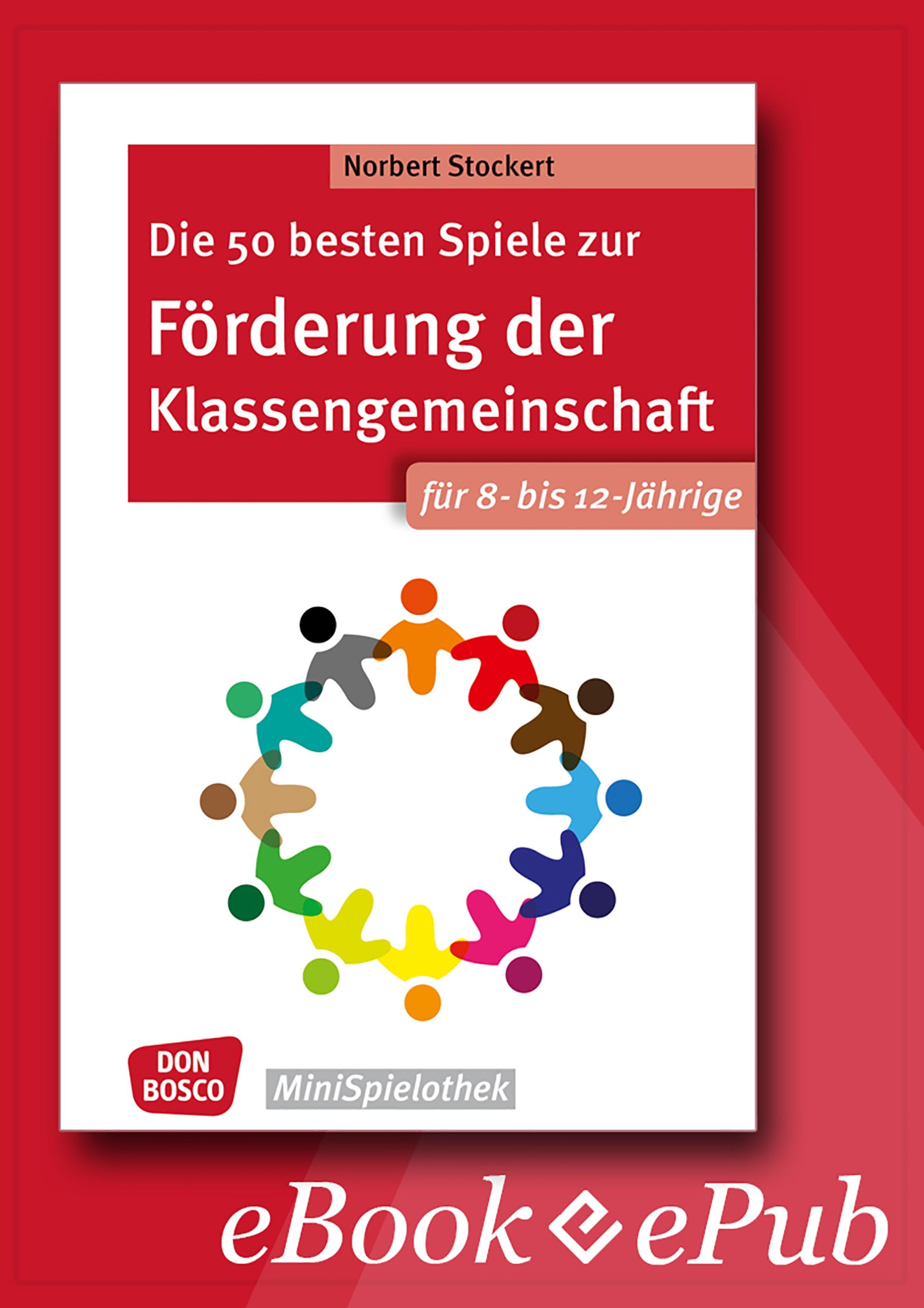 Обложка книги «Die 50 besten Spiele zur Förderung der Klassengemeinschaft. Für 8- bis 12-Jährige. eBook.»