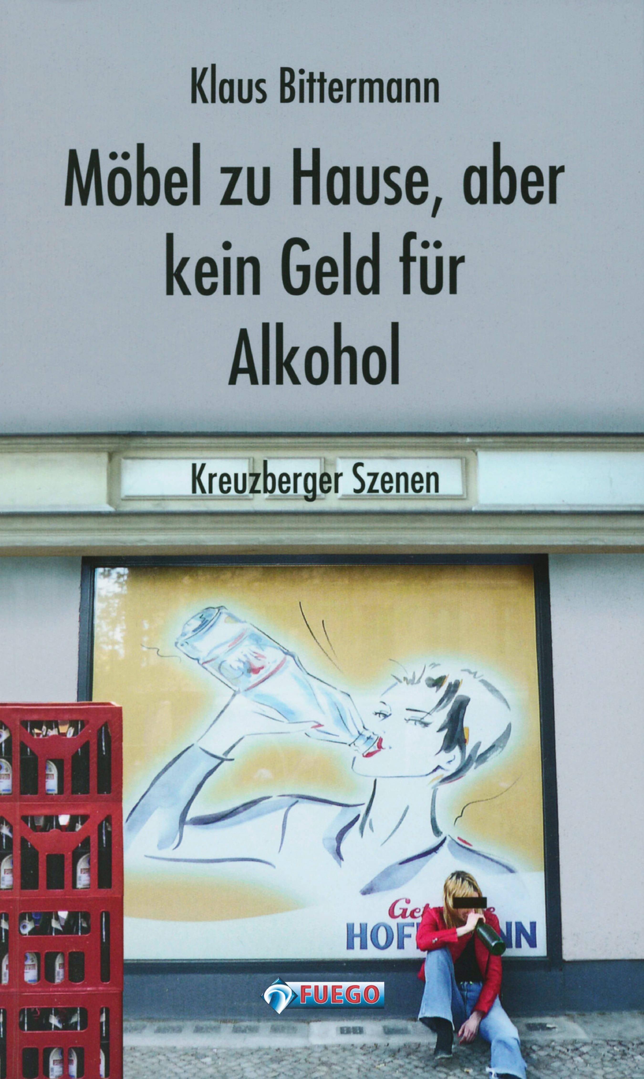 Обложка книги «Möbel zu Hause, aber kein Geld für Alkohol: Kreuzberger Szenen»
