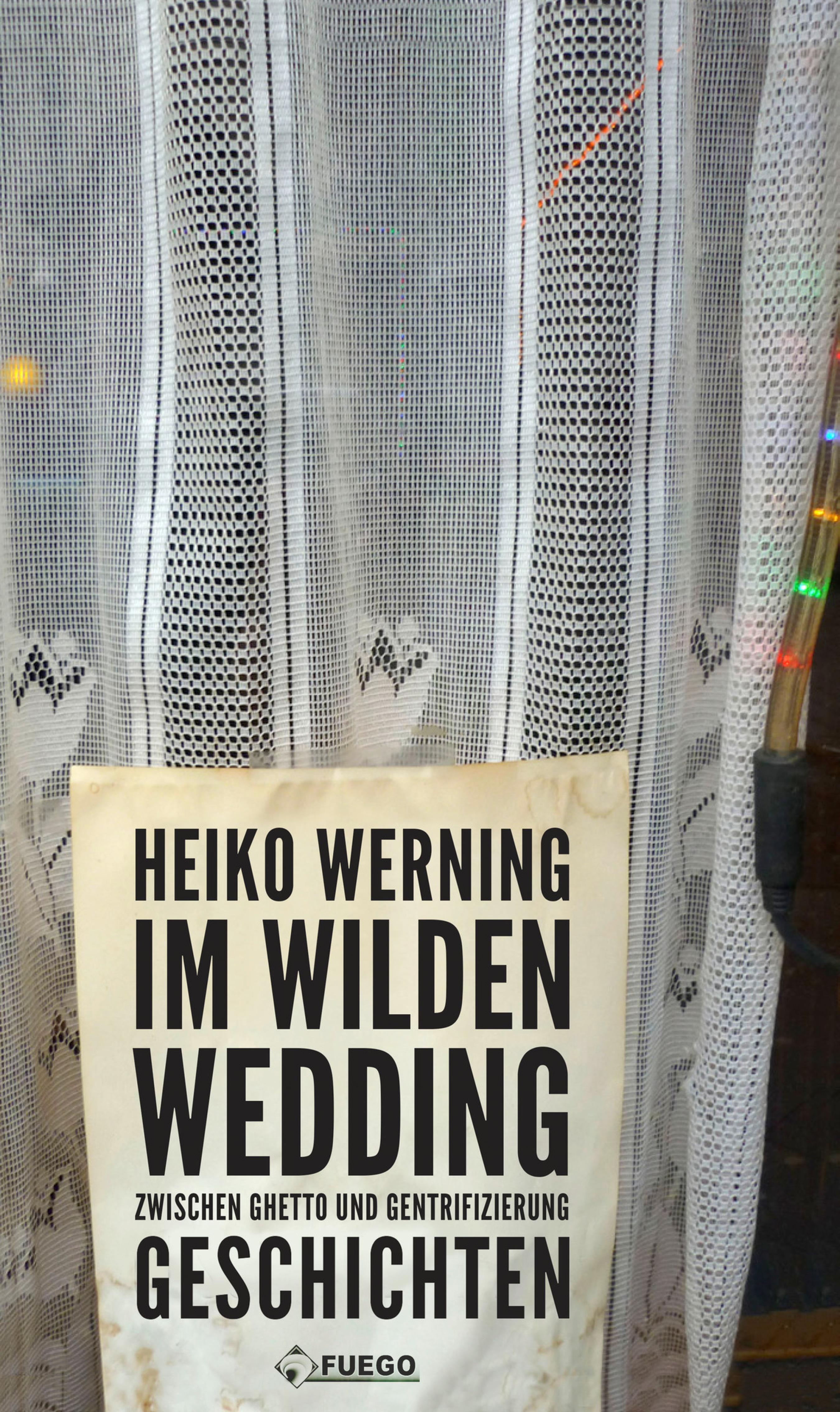 Обложка книги «Im wilden Wedding: Zwischen Ghetto und Gentrifizierung»