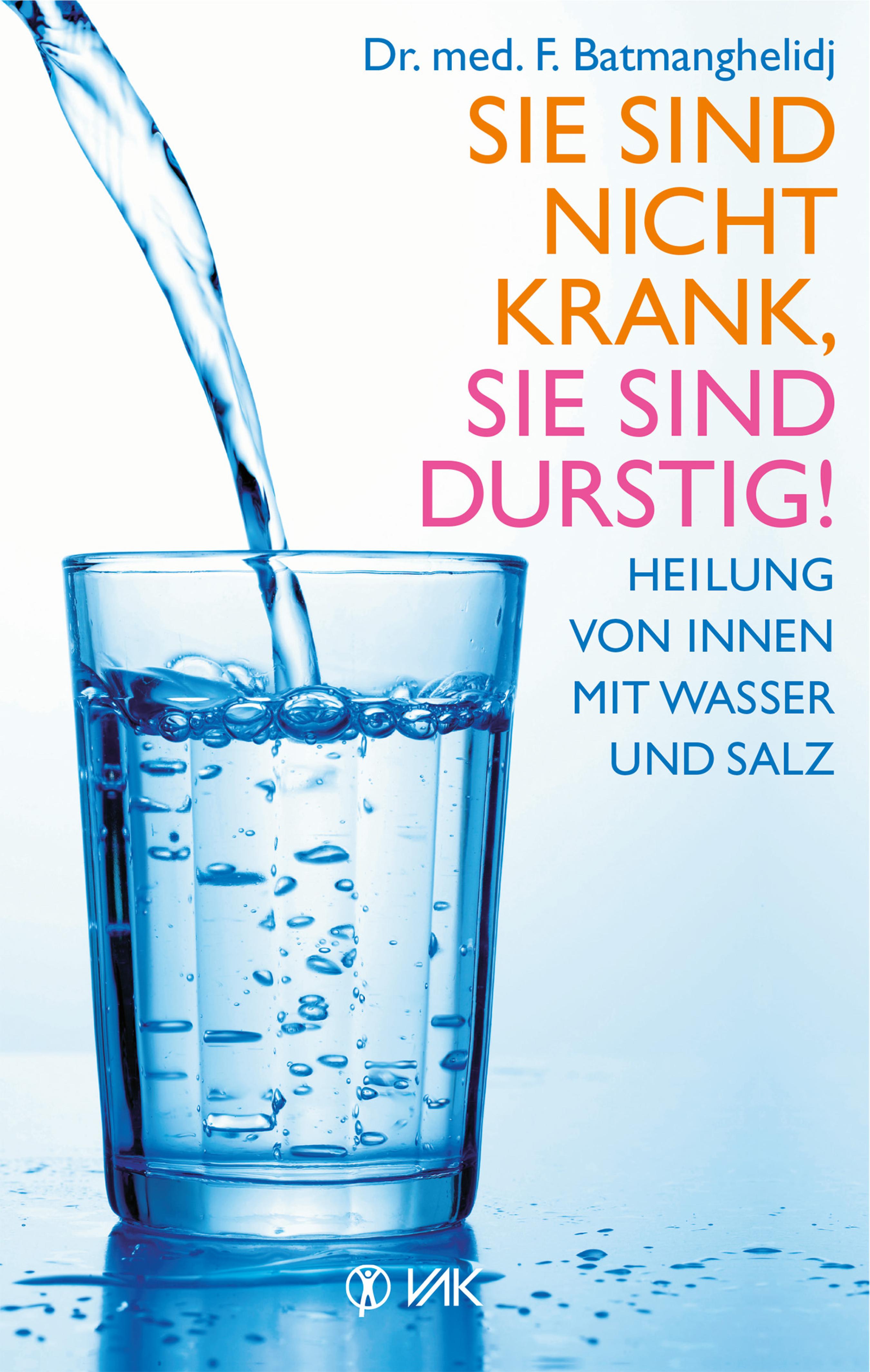Обложка книги «Sie sind nicht krank, Sie sind durstig!»