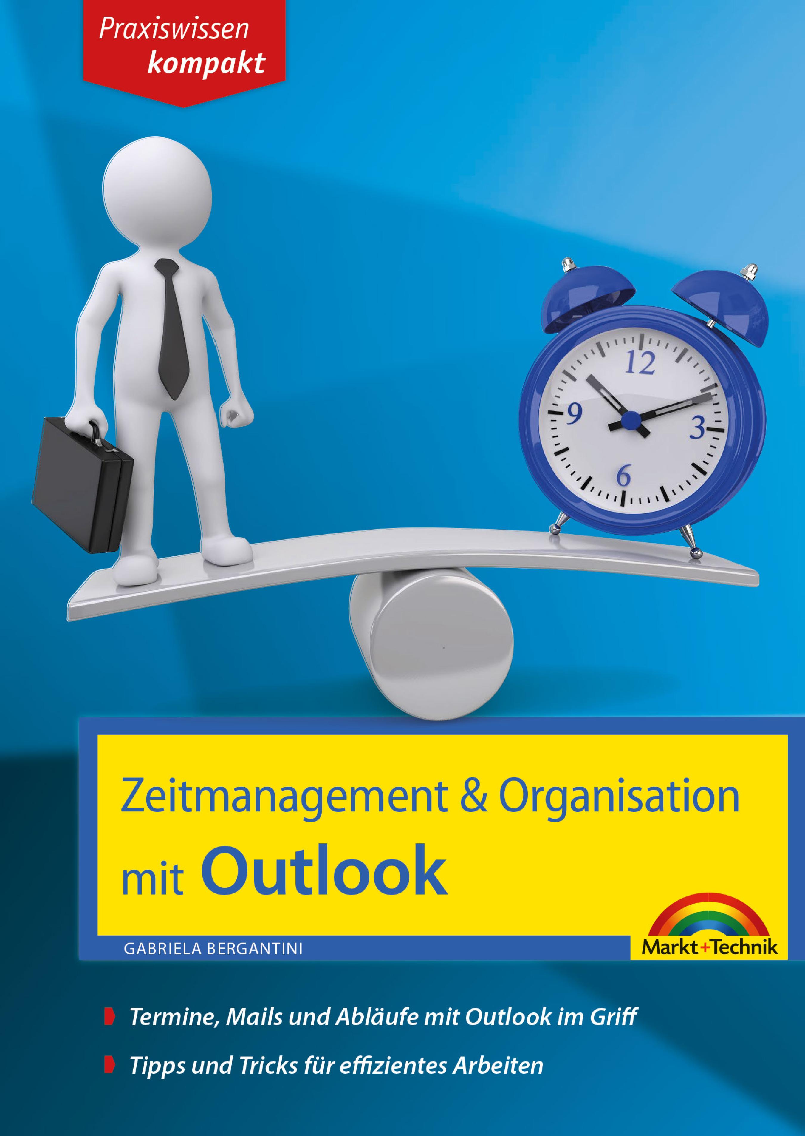 Обложка книги «Zeitmanagement & Organisation mit Outlook - Termine, Mails und Abläufe mit Outlook im Griff - Für die Microsoft Outlook Versionen 2010-2016»