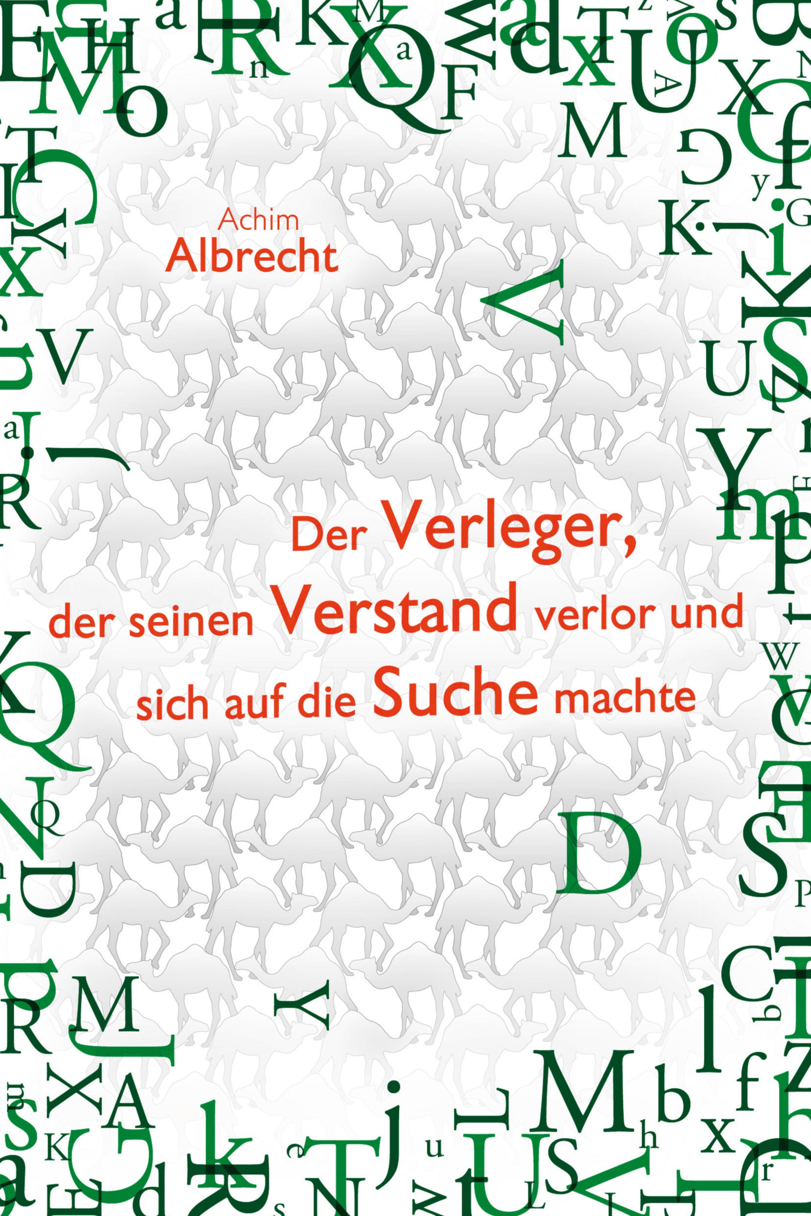 Обложка книги «Der Verleger, der seinen Verstand verlor und sich auf die Suche machte»
