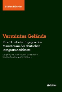 Обложка книги «Vermintes Gelände. Eine Streitschrift gegen den Mainstream der deutschen Integrationsdebatte»