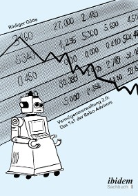 Обложка книги «Vermögensverwaltung 2.0: Das 1x1 der Robo-Advisors»