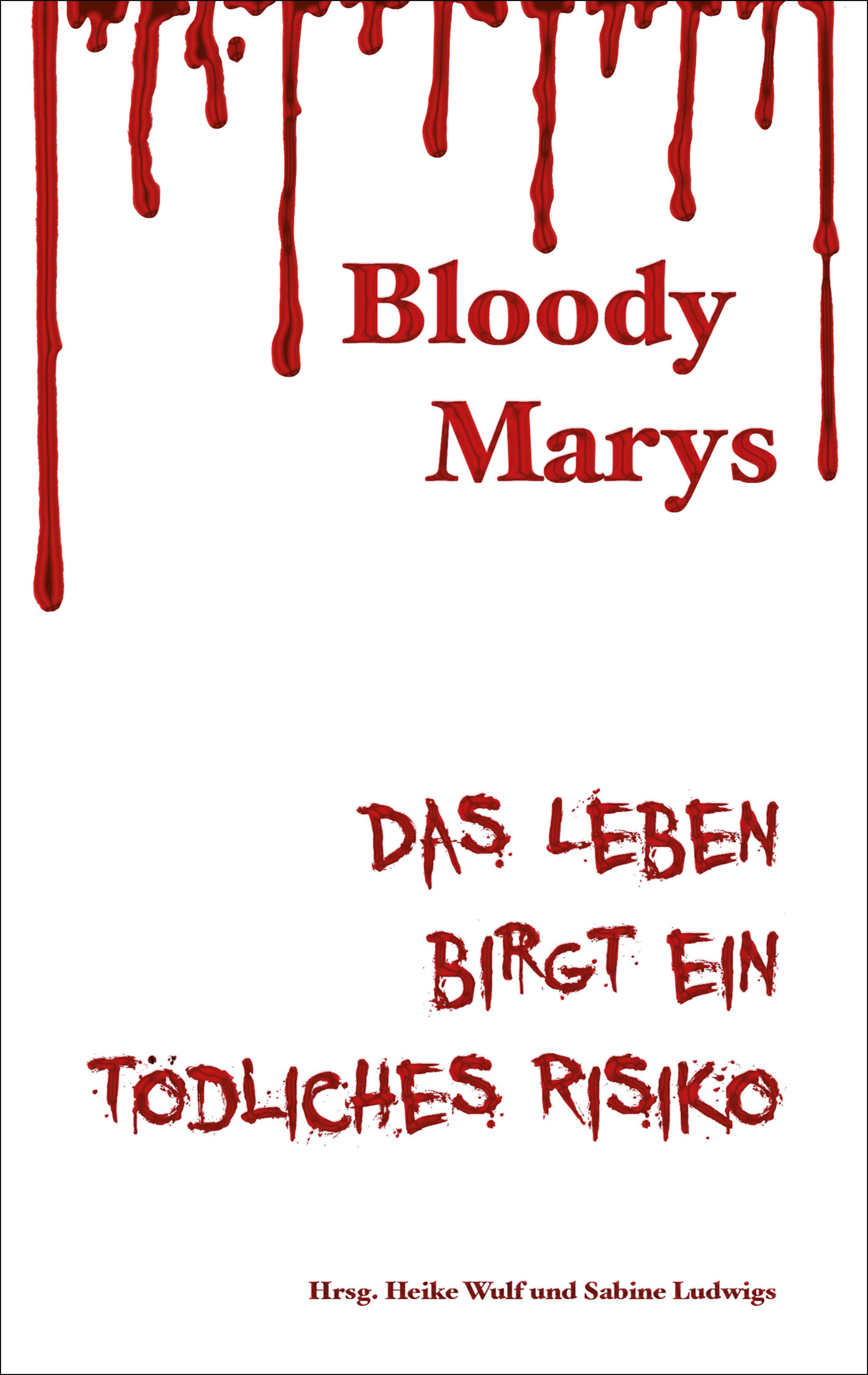 Обложка книги «Bloody Marys - das Leben birgt ein tödliches Risiko»