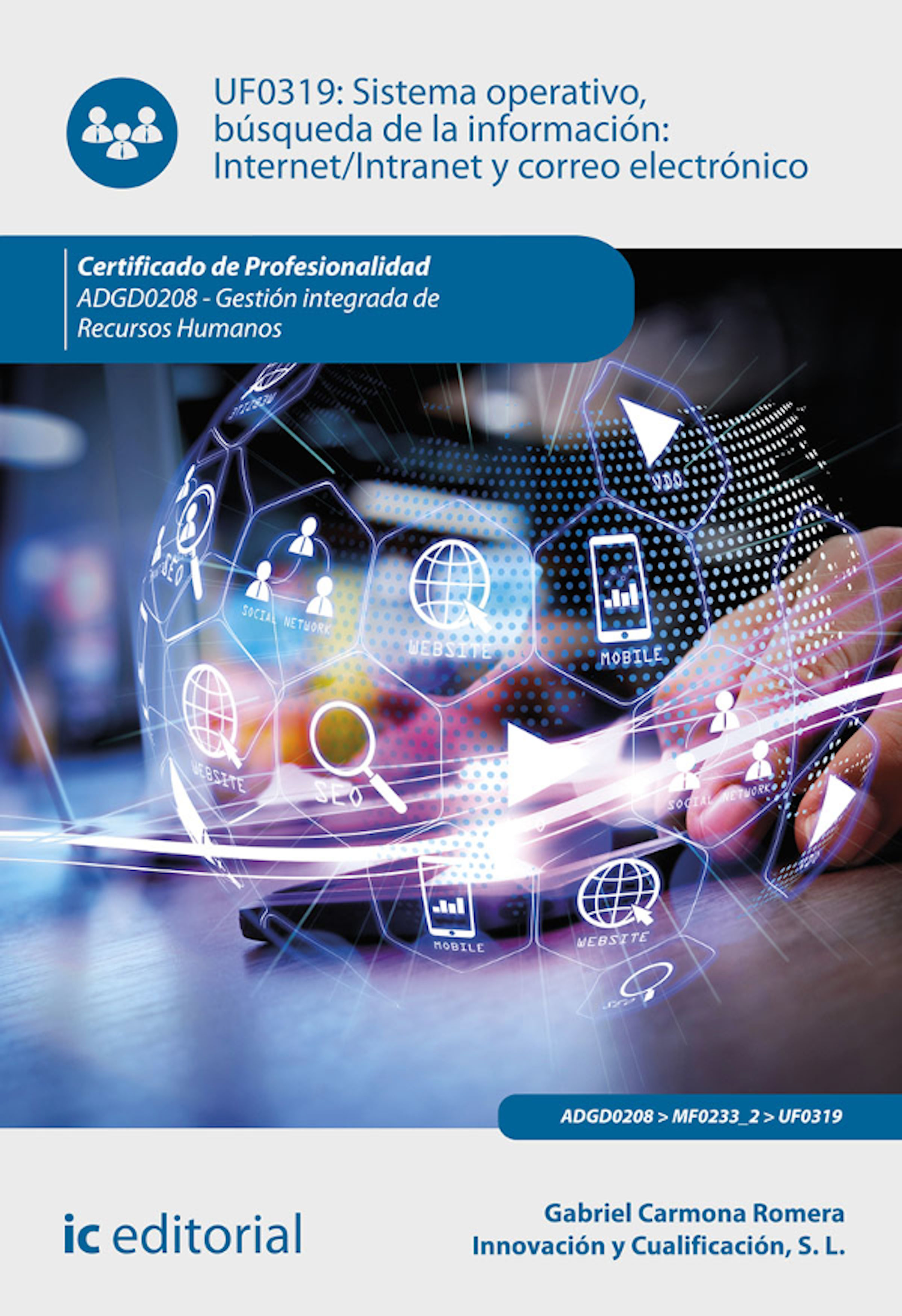 Обложка книги «Sistema operativo, búsqueda de información: Internet/Intranet y correo electrónico. ADGD0208»