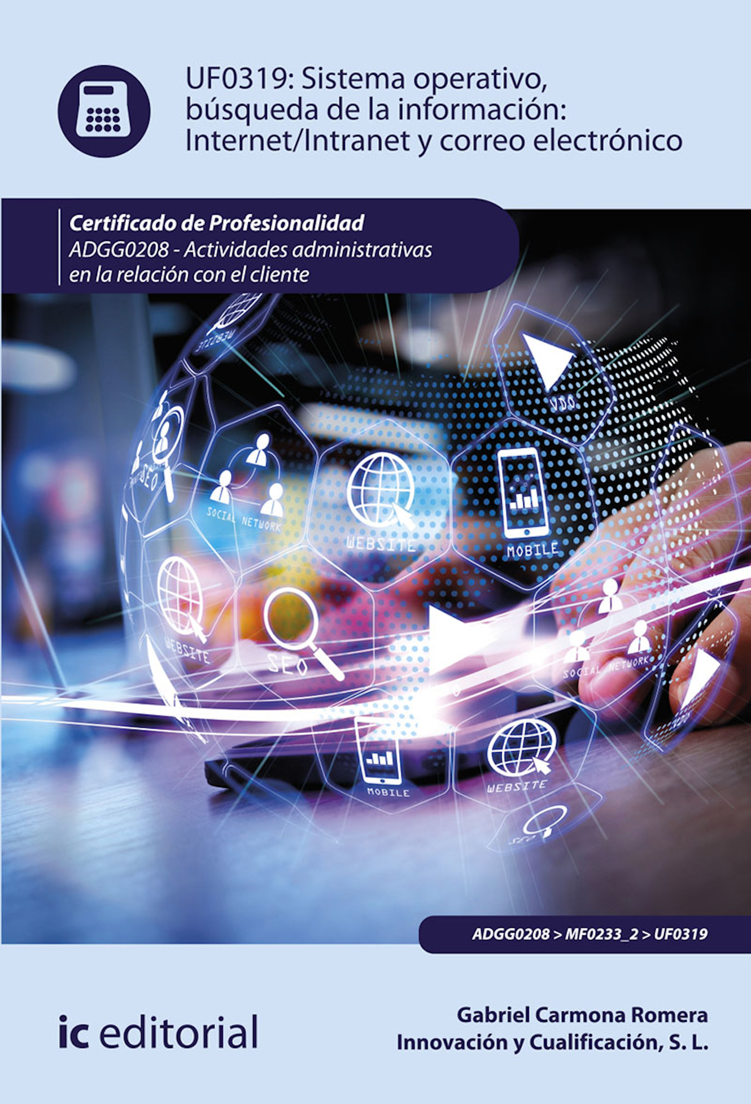 Обложка книги «Sistema operativo, búsqueda de información: Internet/Intranet y correo electrónico. ADGG0208»