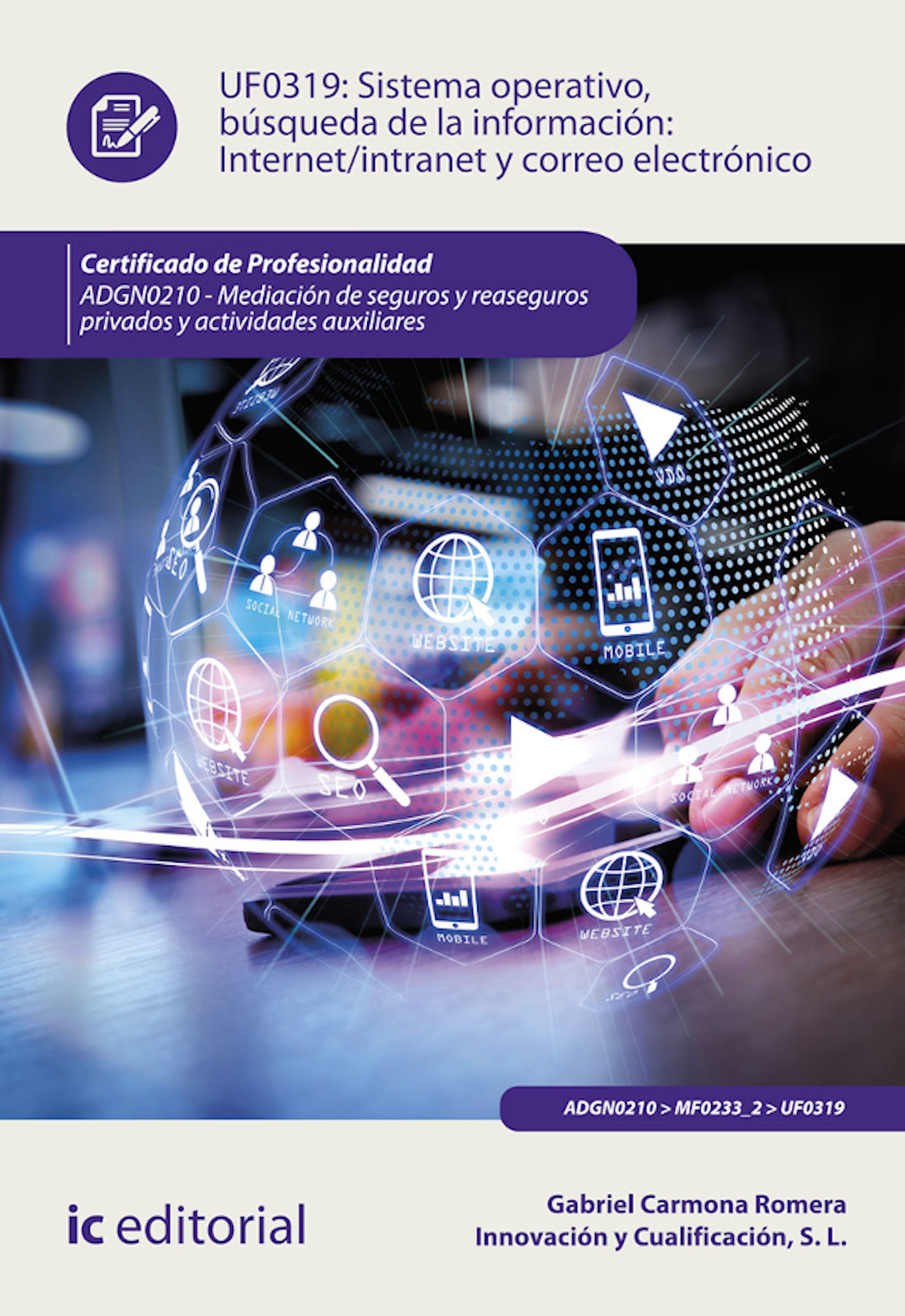 Обложка книги «Sistema operativo, búsqueda de información: Internet/Intranet y correo electrónico. ADGN0210»