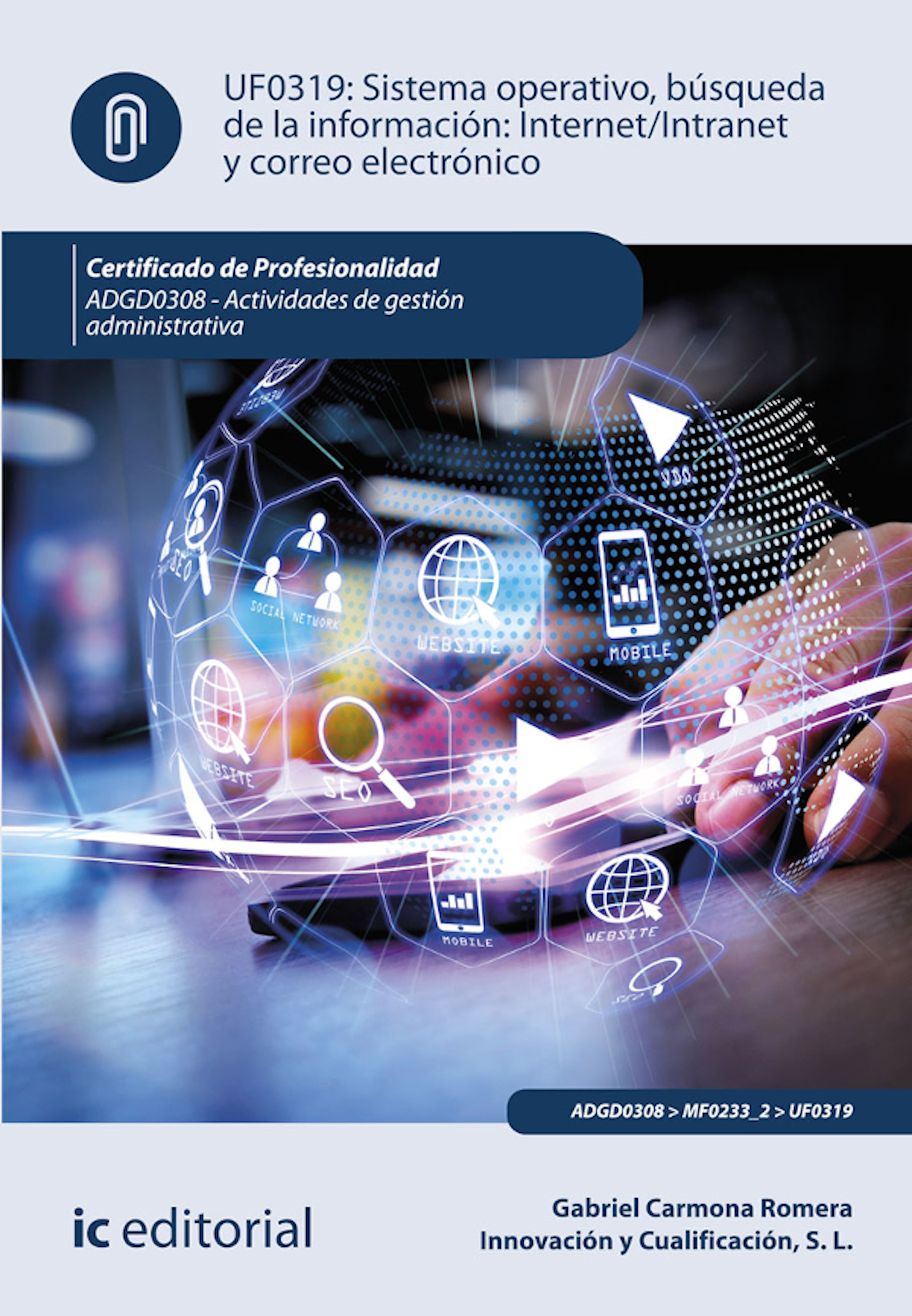Обложка книги «Sistema operativo, búsqueda de información: Internet/Intranet y correo electrónico. ADGD0308»