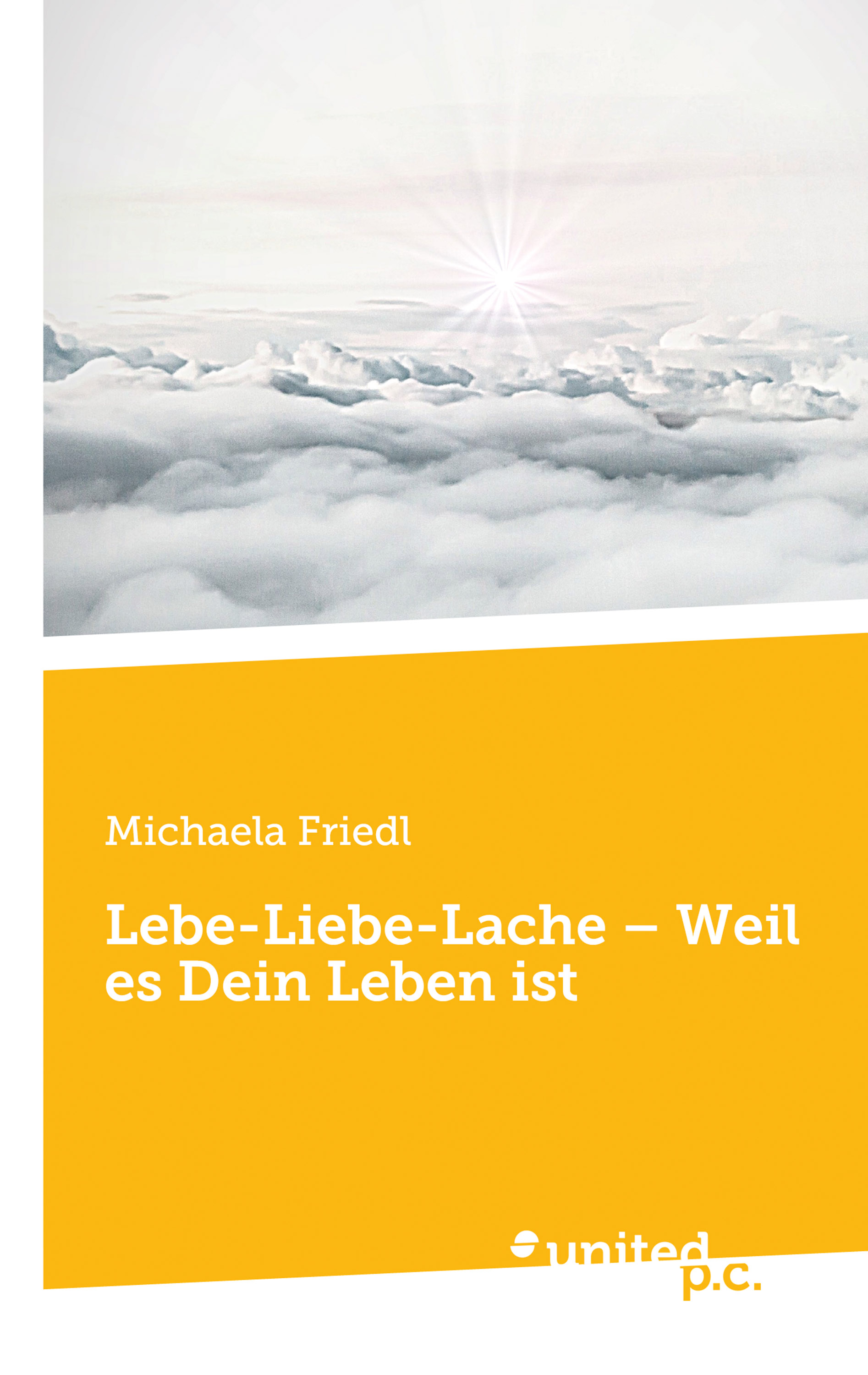 Обложка книги «Lebe-Liebe-Lache – Weil es Dein Leben ist»