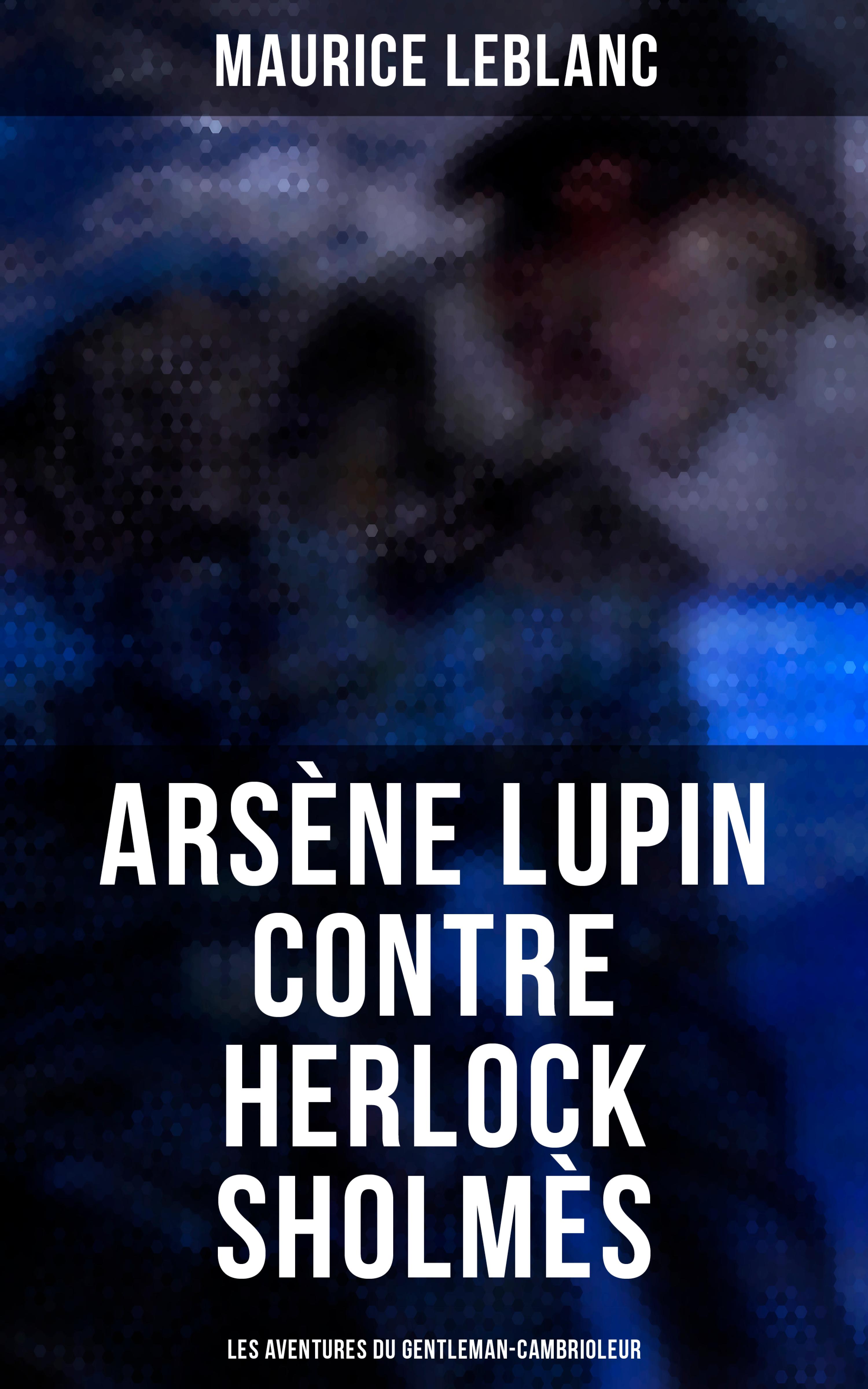 Обложка книги «Arsène Lupin contre Herlock Sholmès: Les aventures du gentleman-cambrioleur»