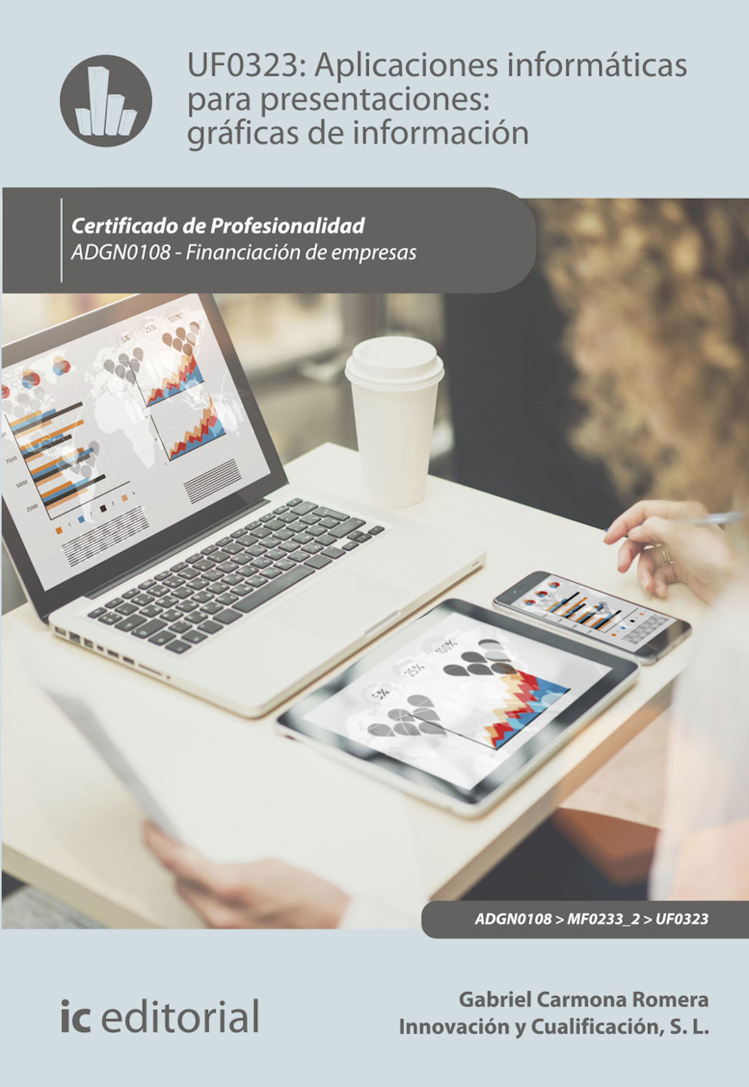Обложка книги «Aplicaciones informáticas para presentaciones: gráficas de información. ADGN0108»
