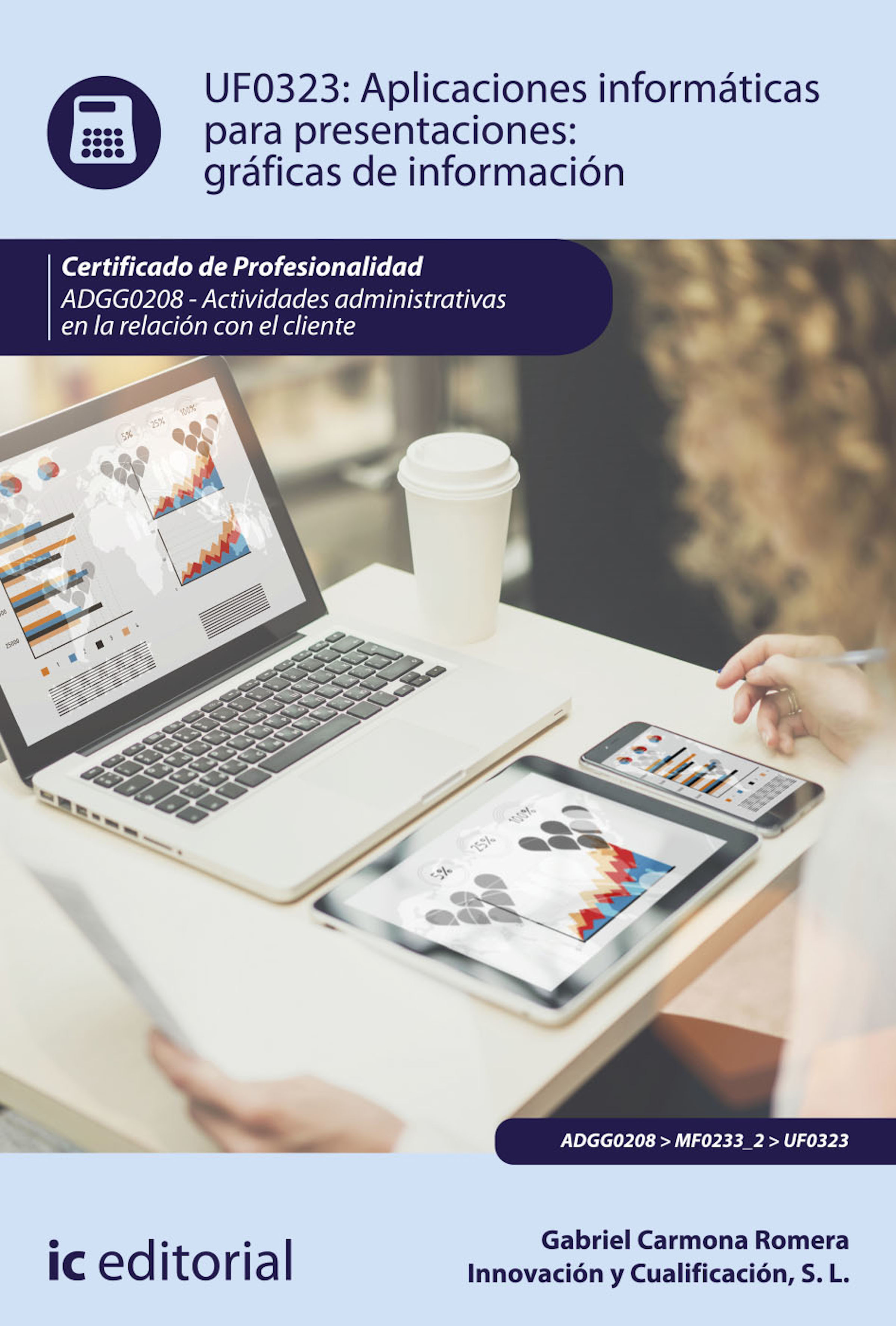 Обложка книги «Aplicaciones informáticas para presentaciones: gráficas de información. ADGG0208»