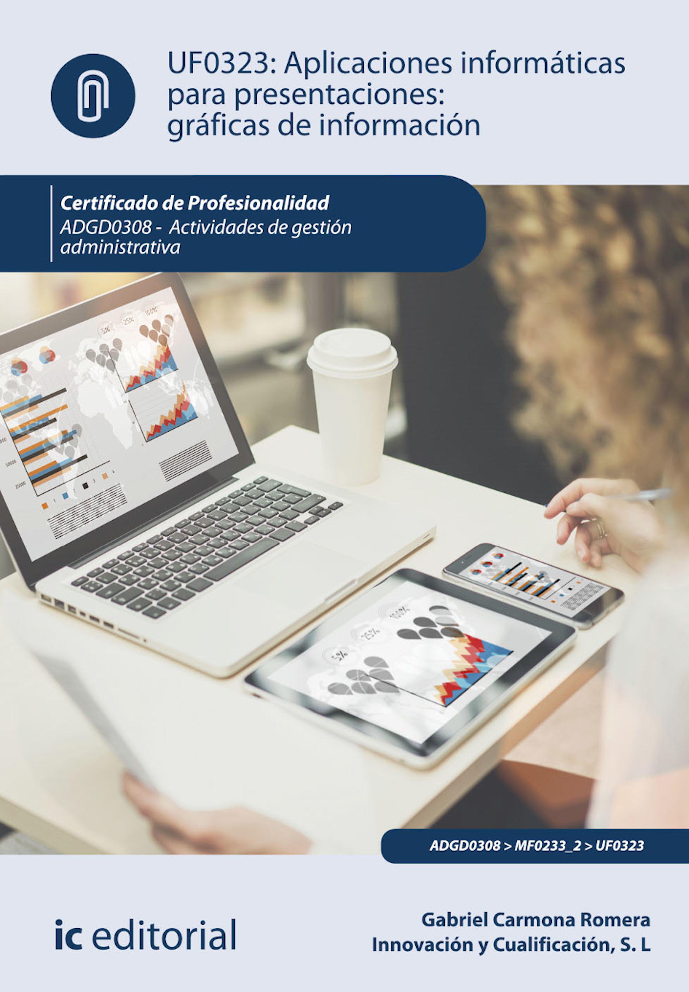 Обложка книги «Aplicaciones informáticas para presentaciones: gráficas de información. ADGD0308»
