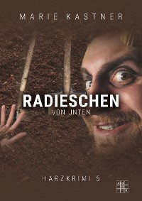 Обложка книги «Radieschen von unten»