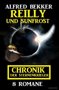 Обложка книги «Reilly und Sunfrost: Chronik der Sternenkrieger 8 Romane»