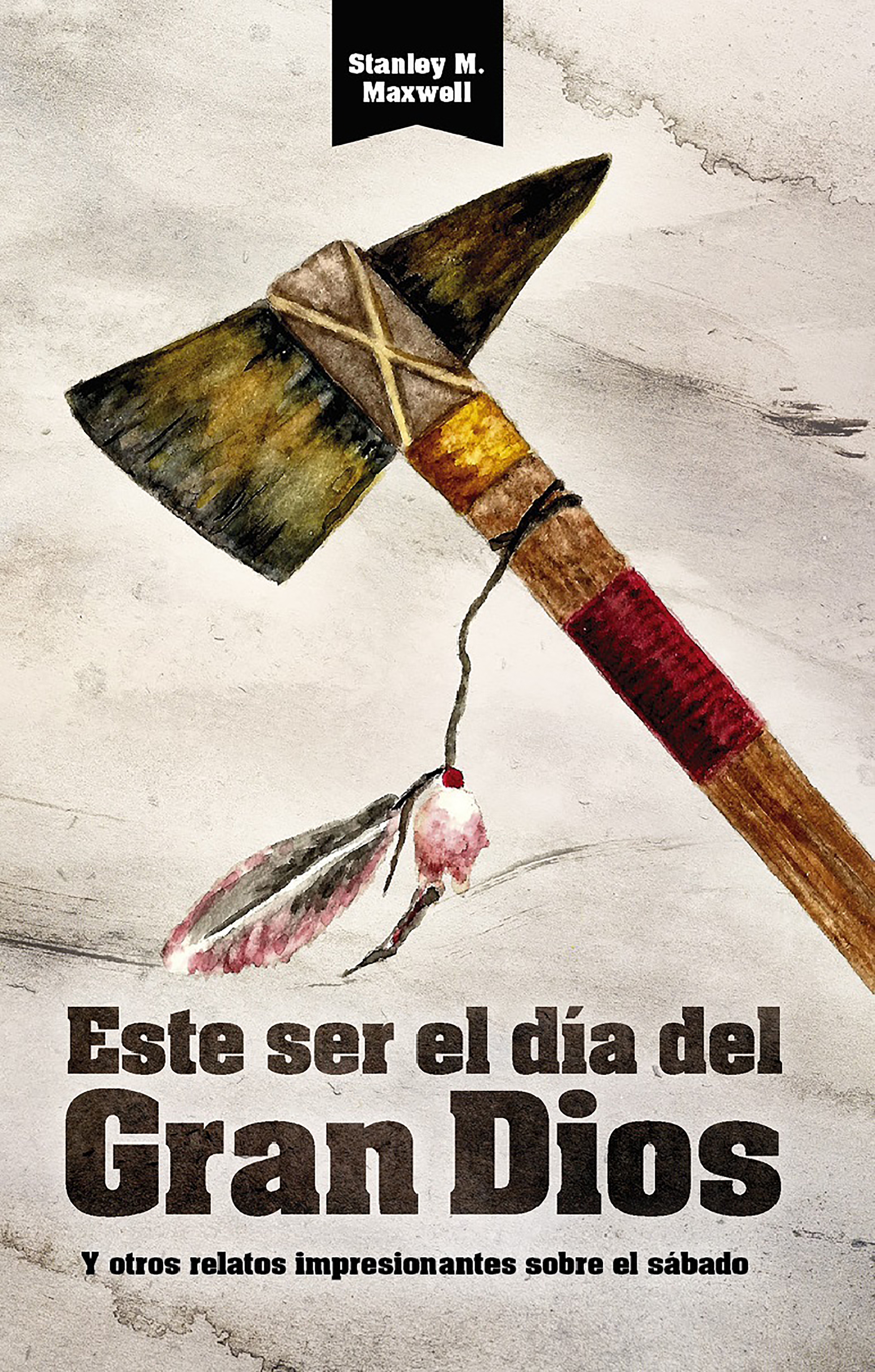 Обложка книги «Este ser el día del Gran Dios y otros relatos Impresionantes sobre el sábado»
