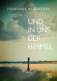 Обложка книги «Und in uns der Himmel»