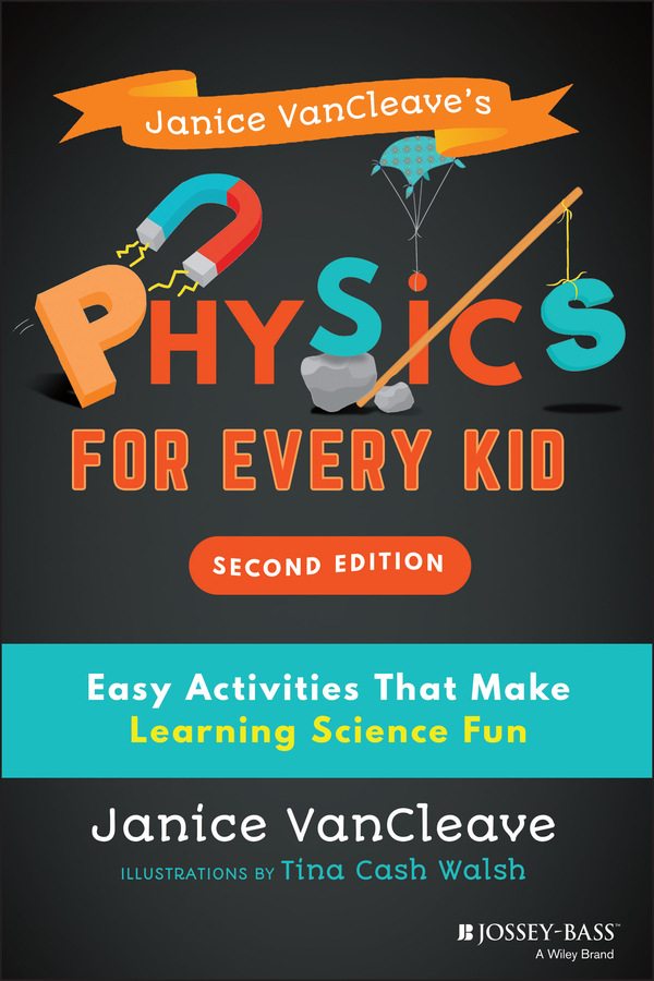 Обложка книги «Janice VanCleave's Physics for Every Kid»