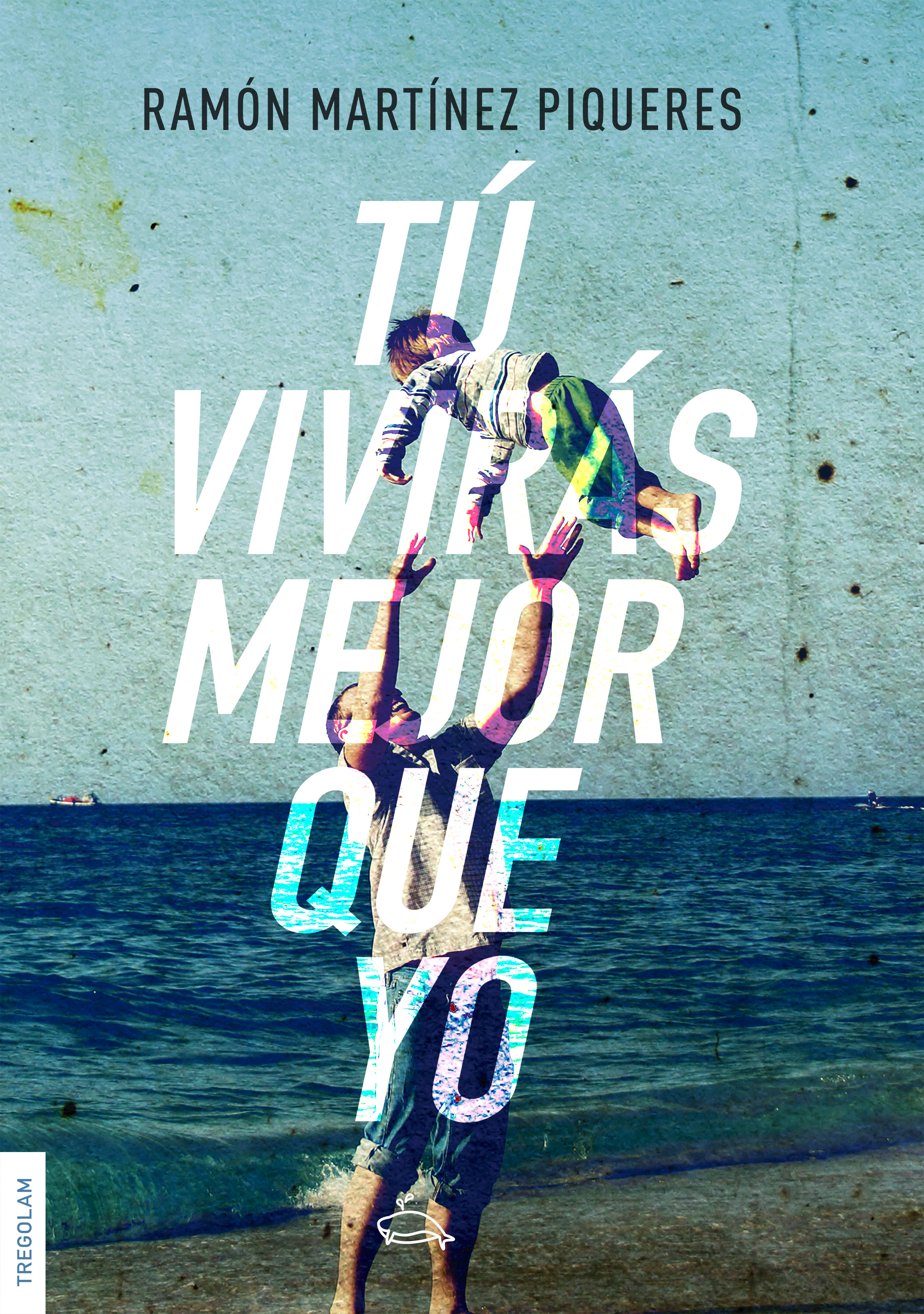Обложка книги «Tú vivirás mejor que yo»