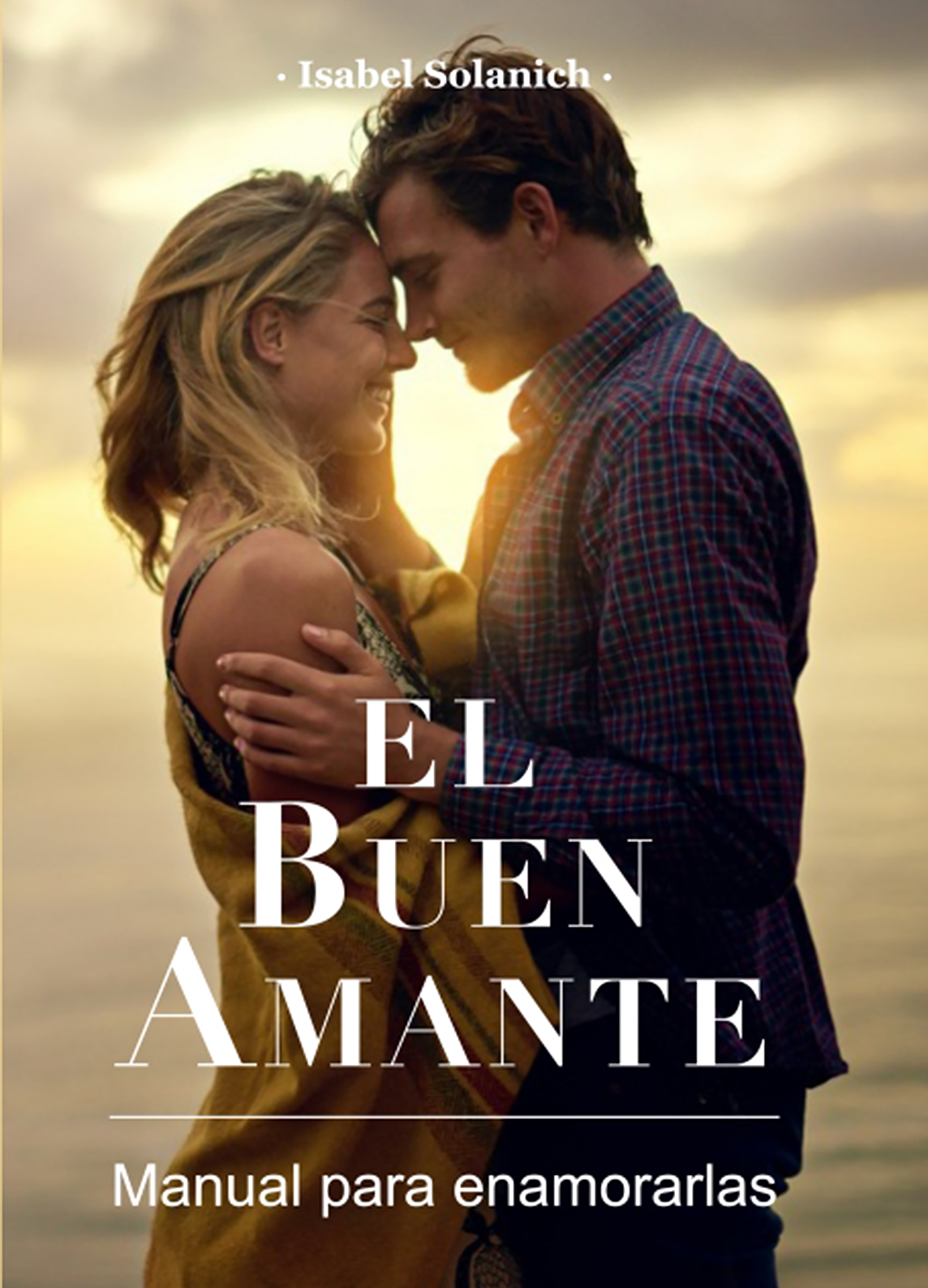 Обложка книги «El buen amante - Manual para enamorarlas»