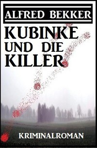 Обложка книги «Kubinke und die Killer: Kriminalroman»