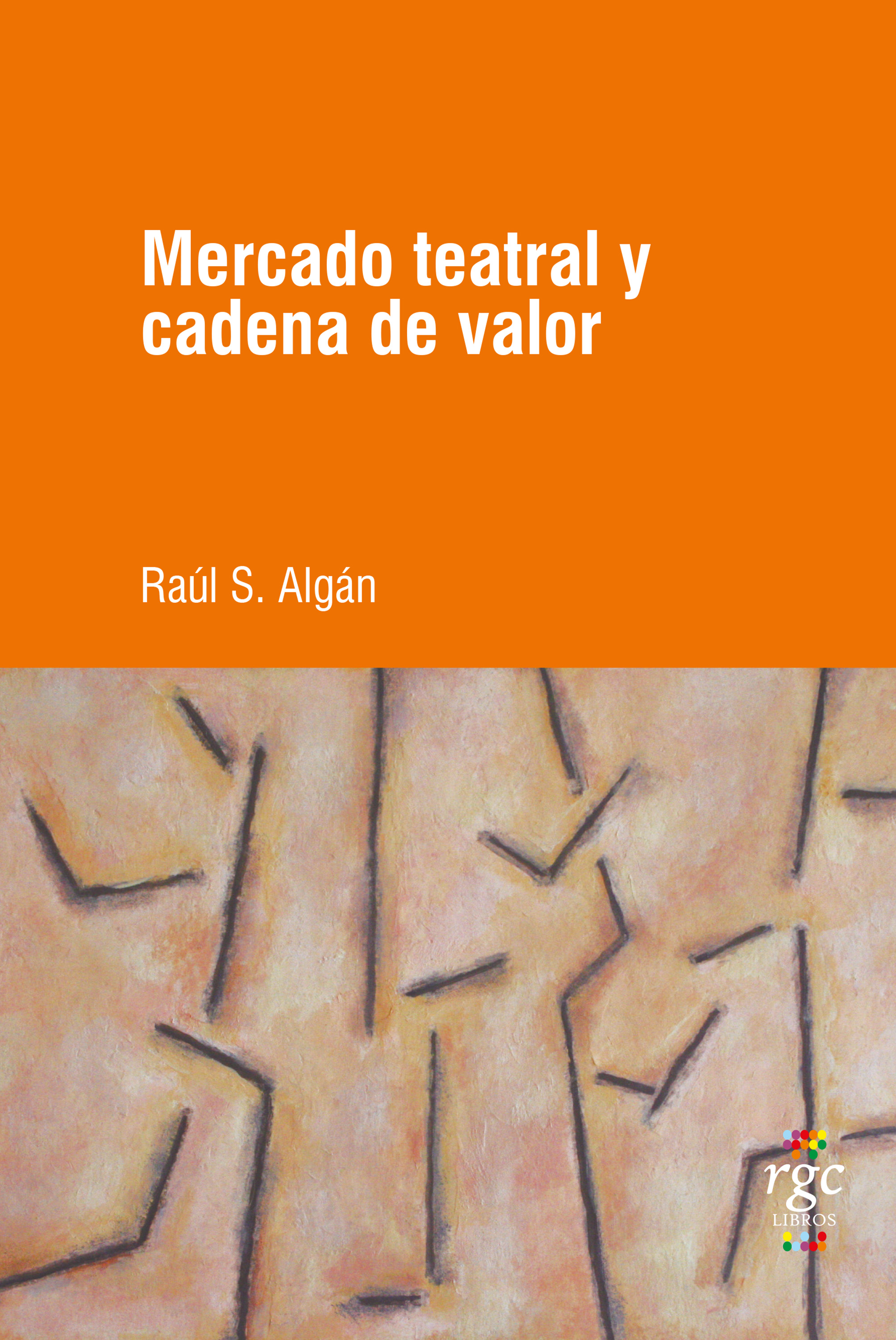 Обложка книги «Mercado teatral y cadena de valor»