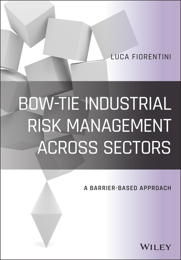 Обложка книги «Bow-Tie Industrial Risk Management Across Sectors»