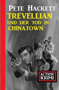 Обложка книги «Trevellian und der Tod in Chinatown: Action Krimi»