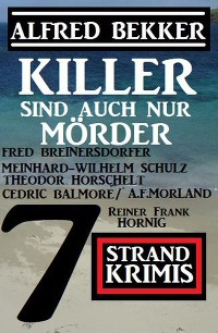 Обложка книги «Killer sind auch nur Mörder: 7 Strand Krimis»