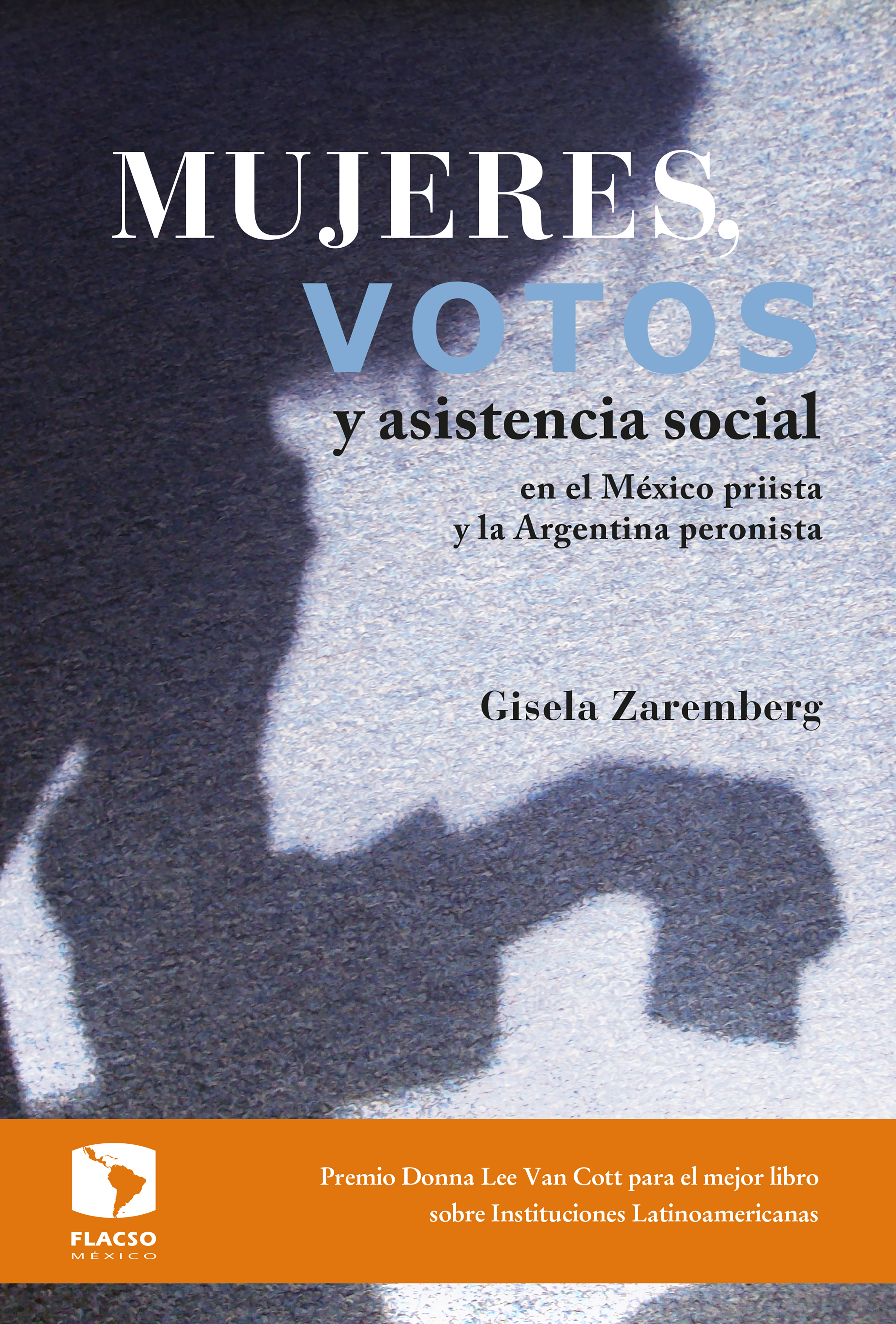 Обложка книги «Mujeres, votos y asistencia social en el México priista y la Argentina peronista»