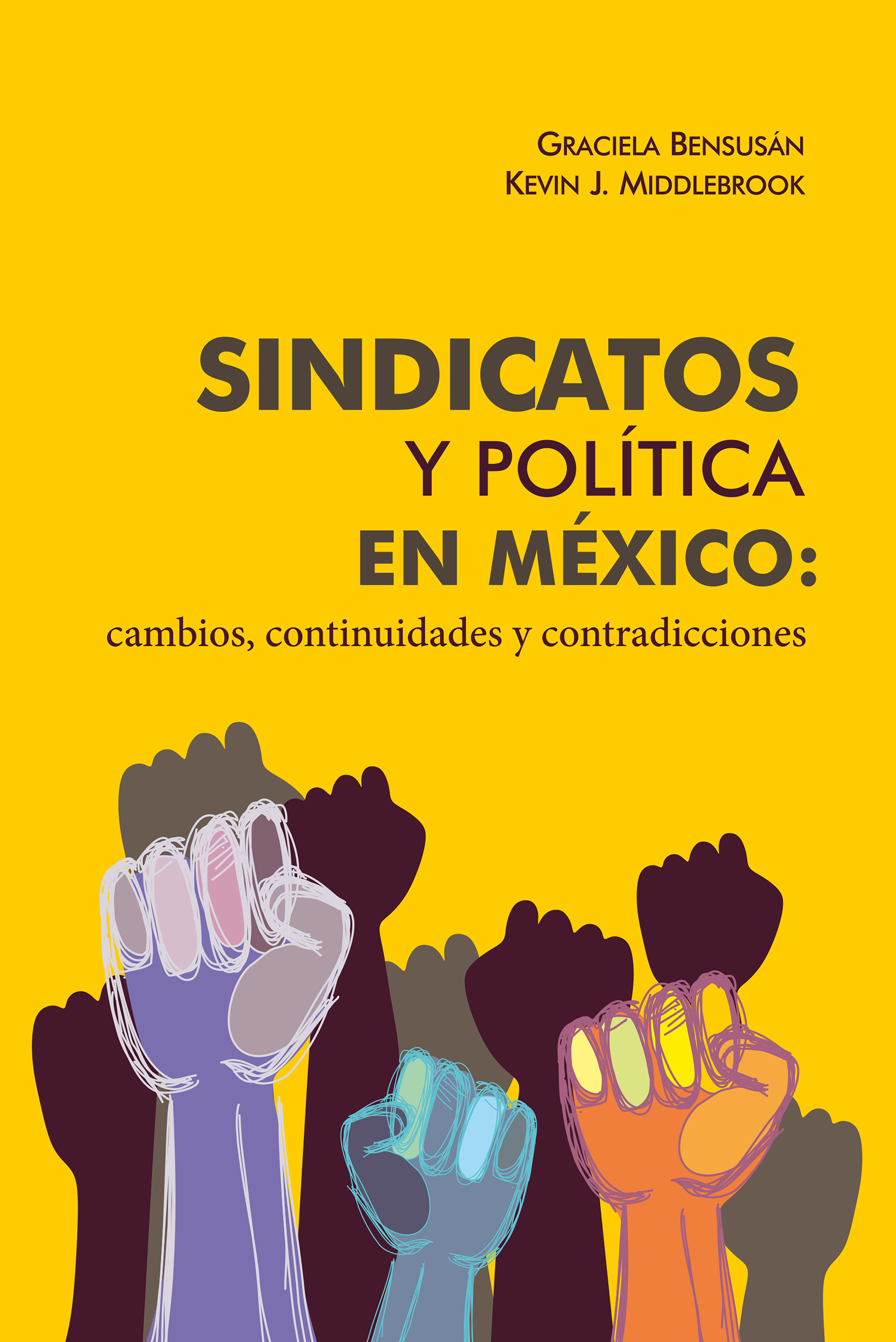 Обложка книги «Sindicatos y política en México: cambios, continuidades y contradicciones»