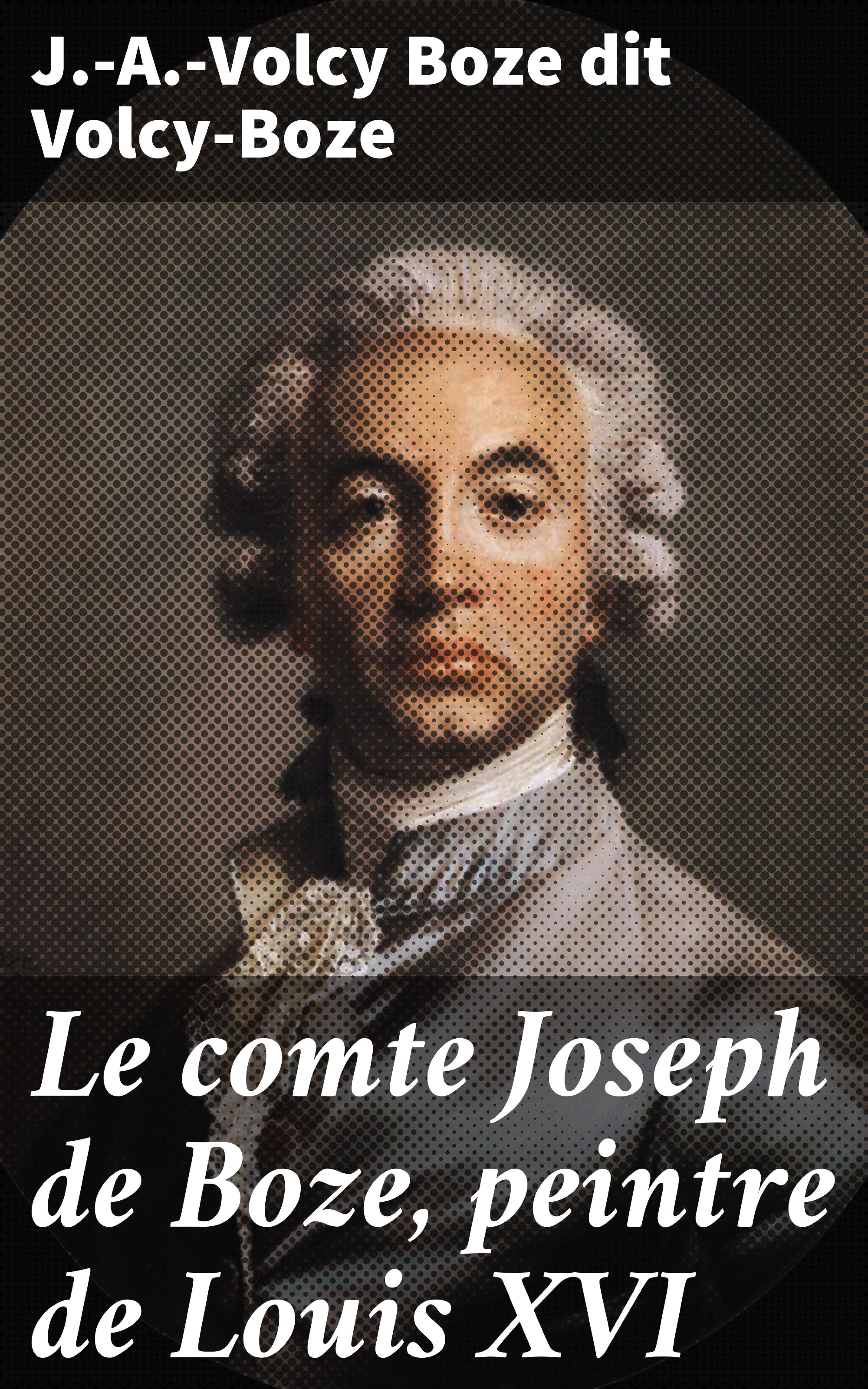 Обложка книги «Le comte Joseph de Boze, peintre de Louis XVI»